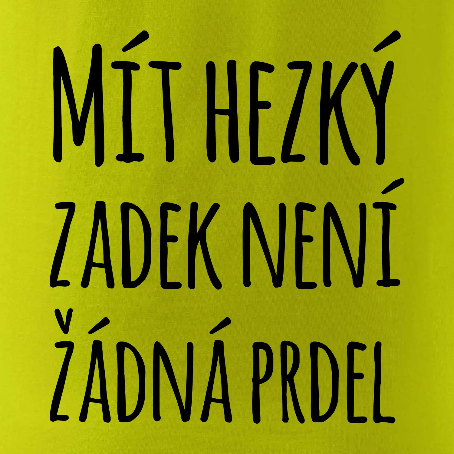 Mít hezký zadek není žádná prdel