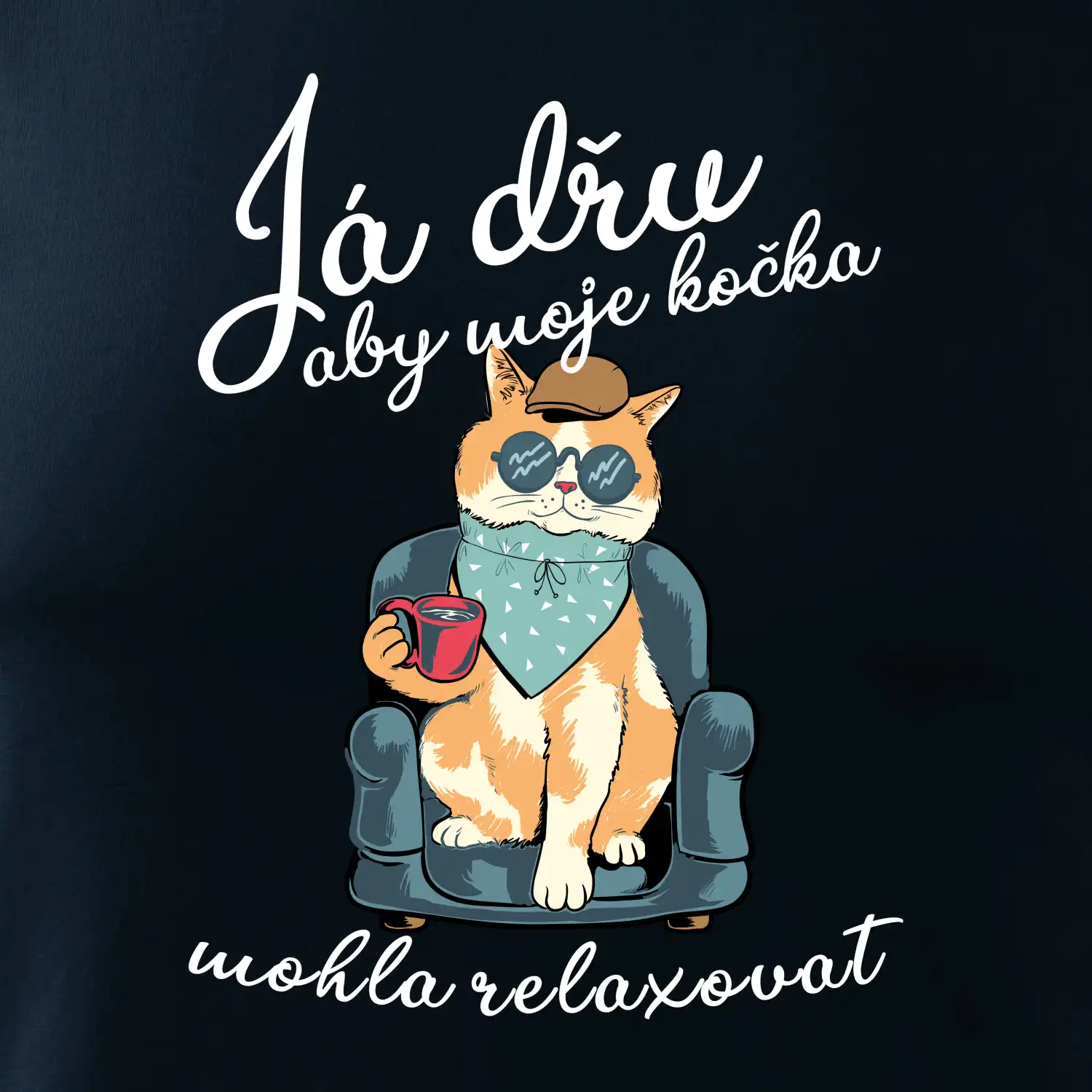 Já dřu, aby moje kočka mohla relaxovat