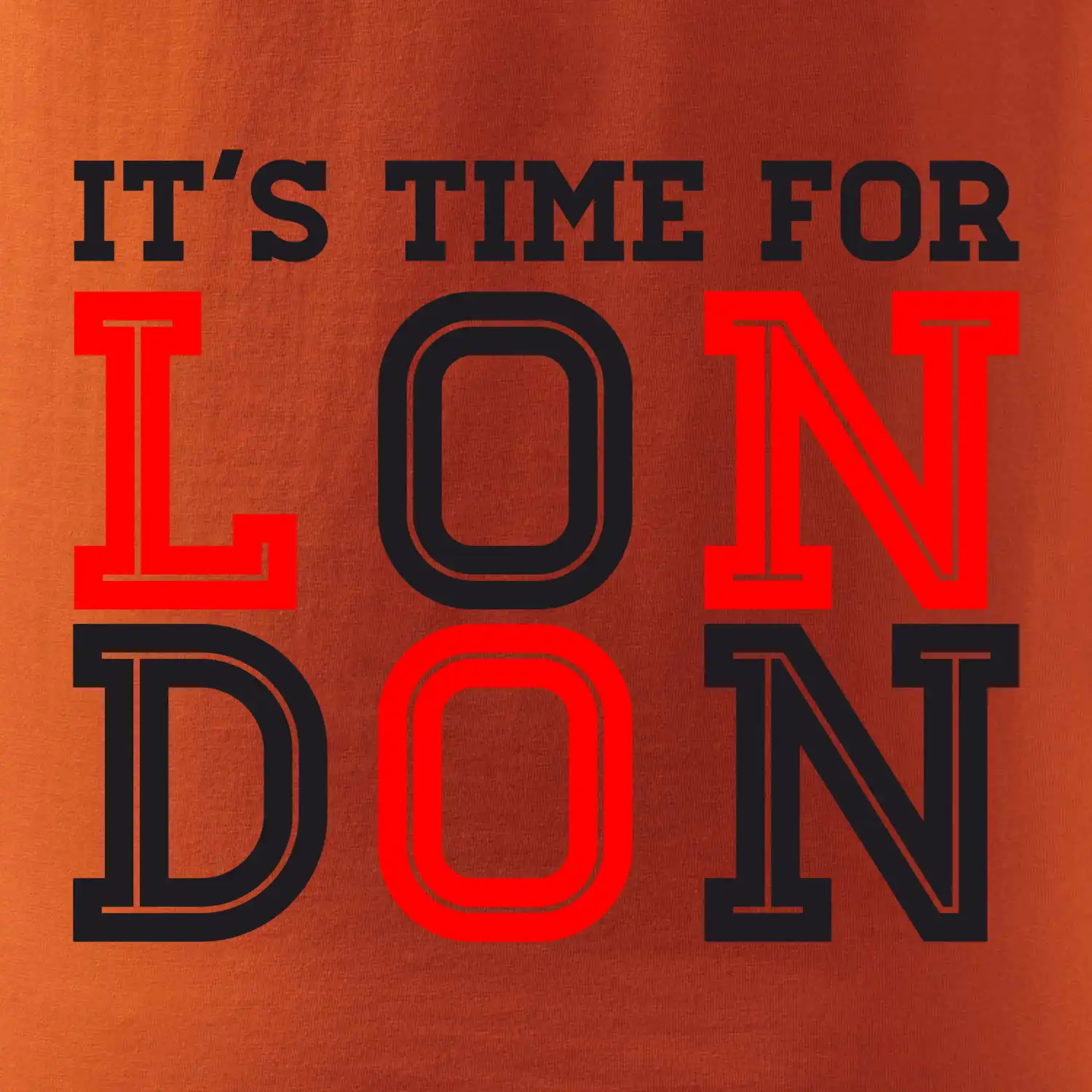 Its time for LONDON