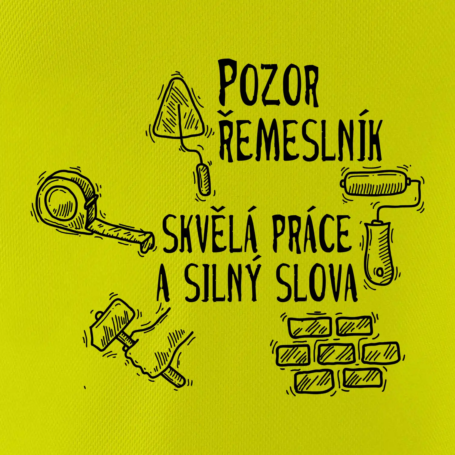 Pozor řemeslník skvělá práce silný slova