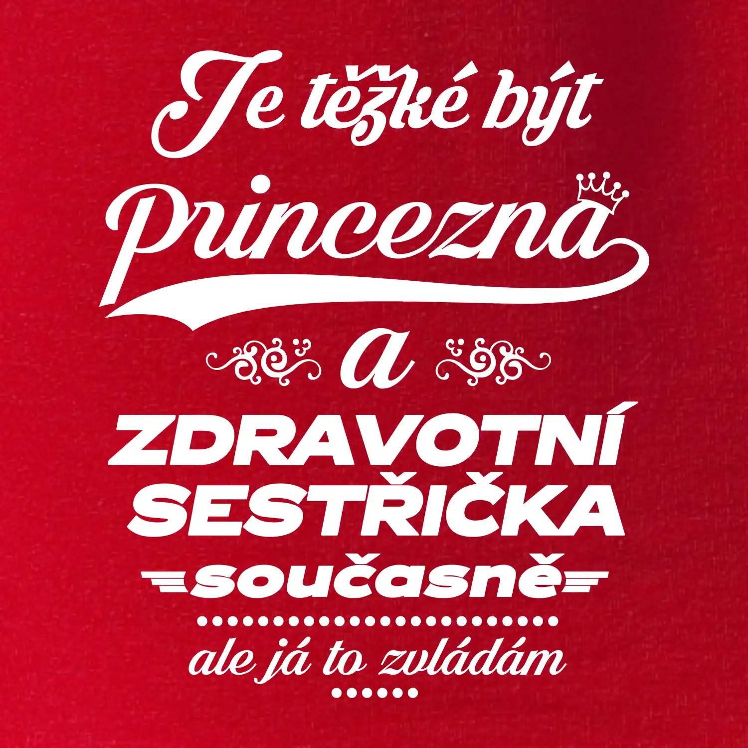 Je těžké být princezna - zdravotní sestřička