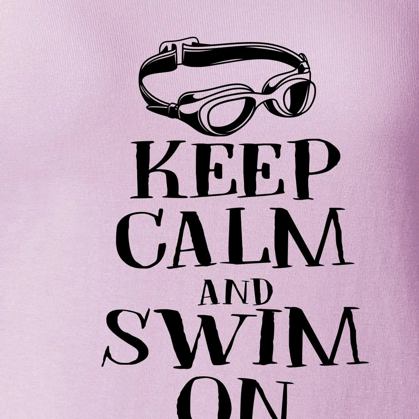 Keep calm and swim on