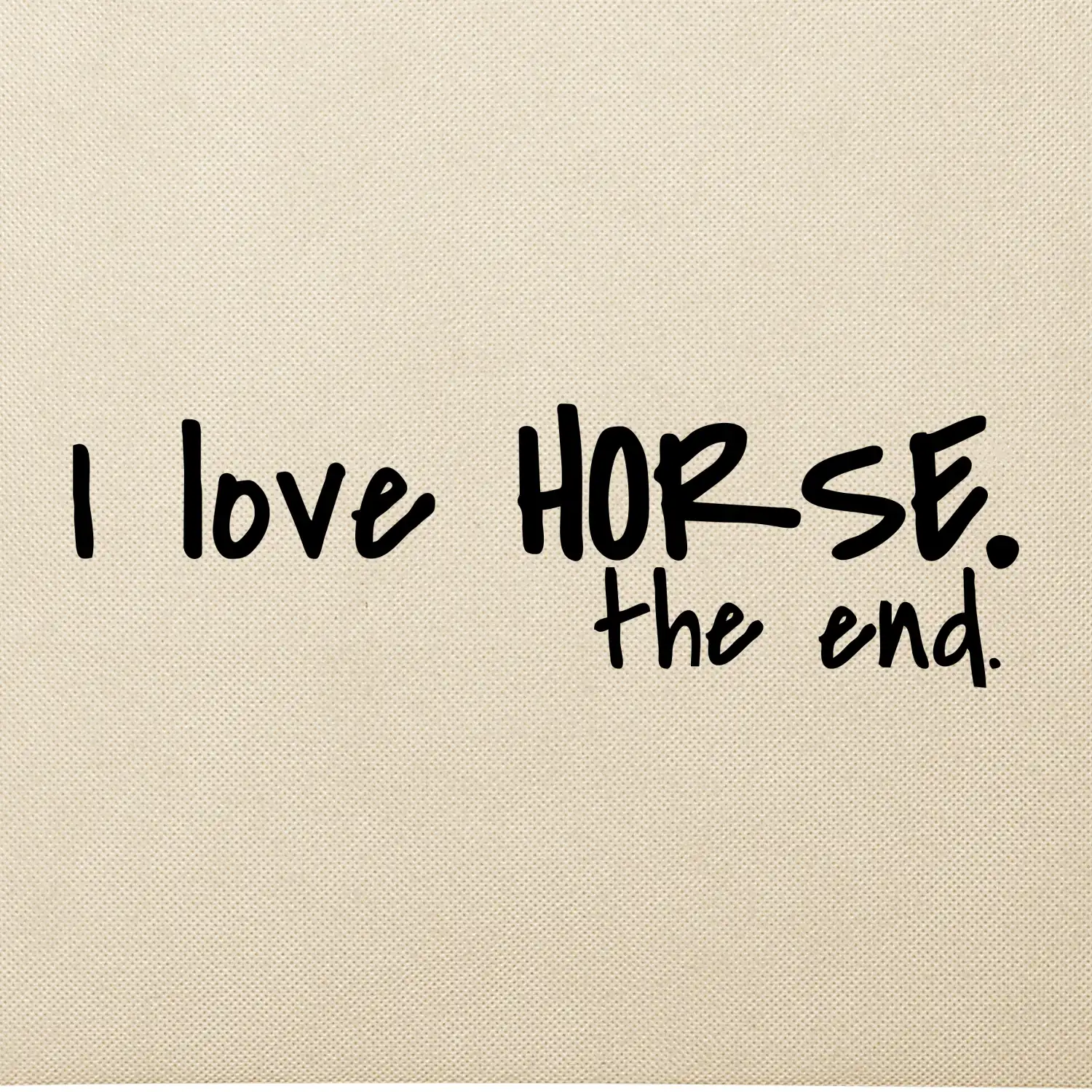 I love horse the end.