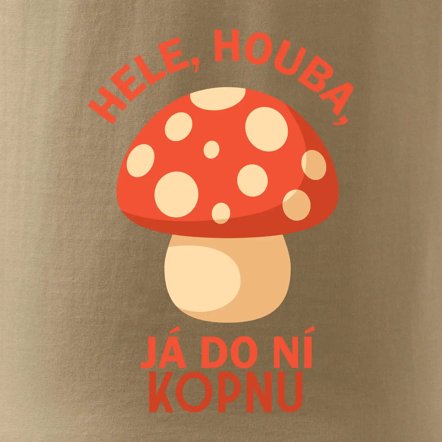 Hele, houba, já do ni kopnu