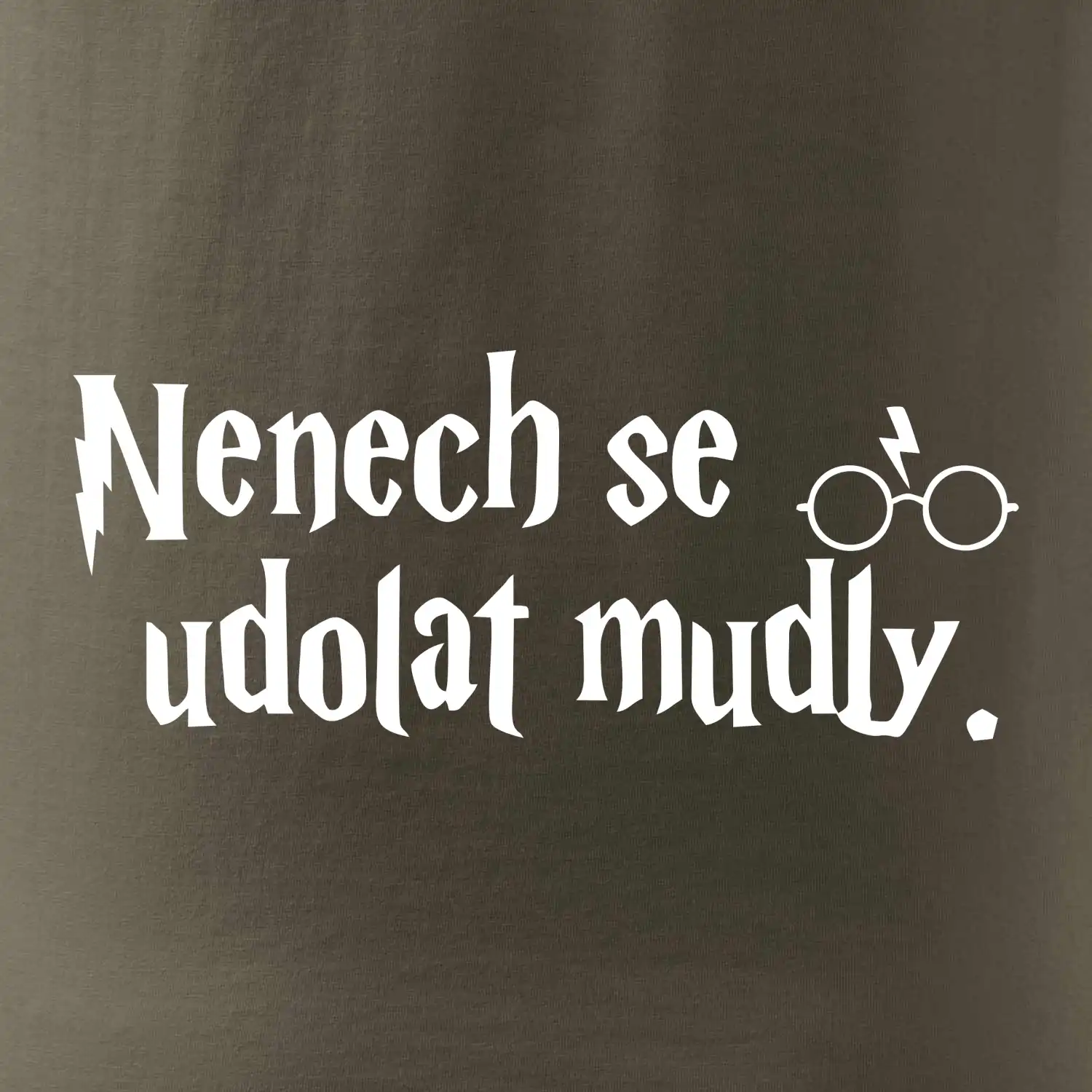 Nenech se udolat mudly