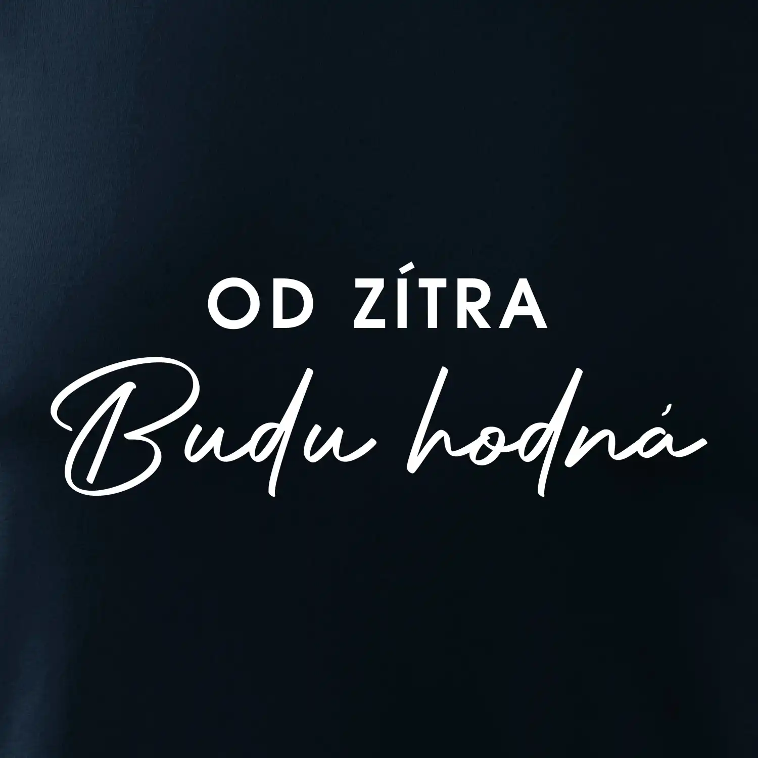 Od zítra budu hodná