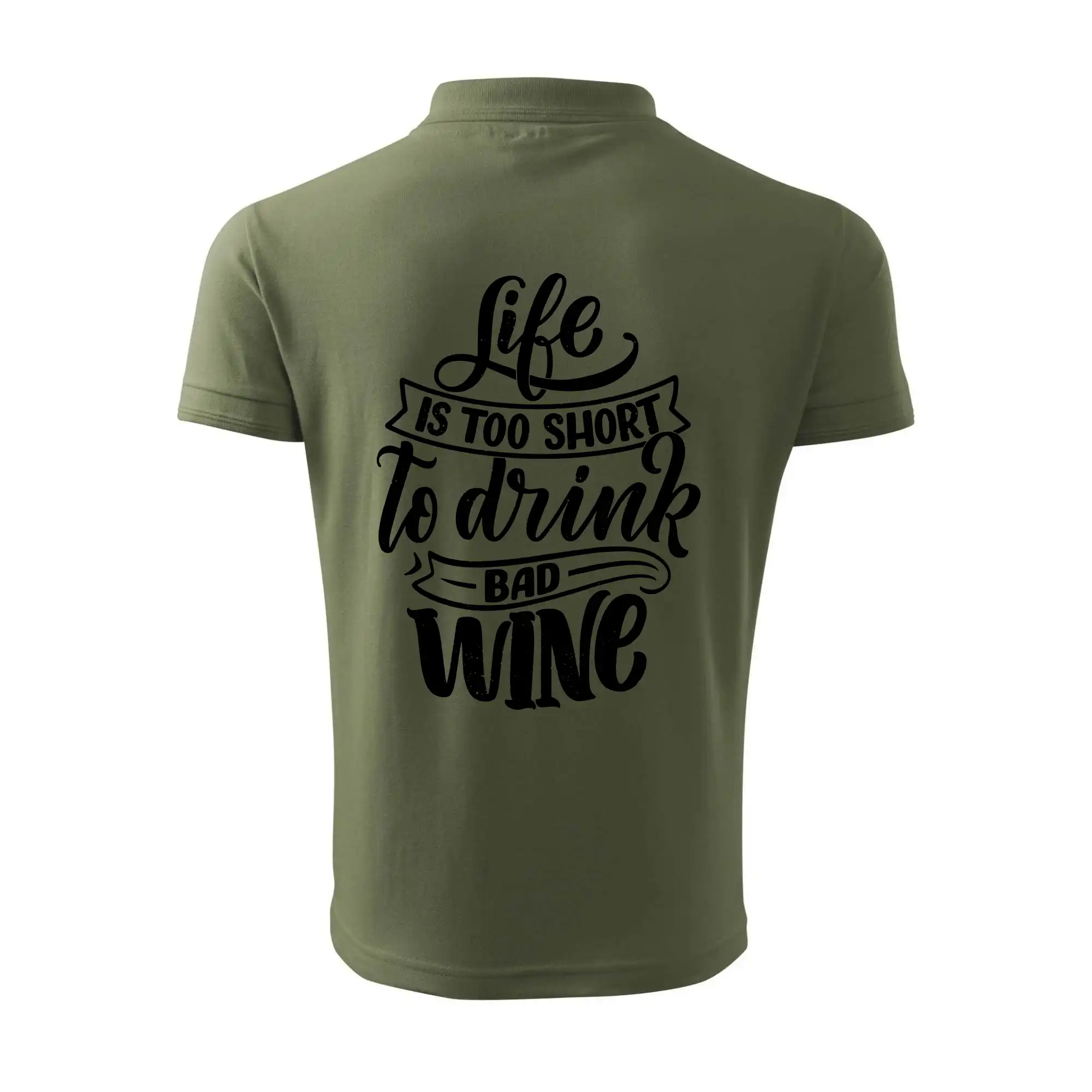 Life is a short to drink bad wine psací