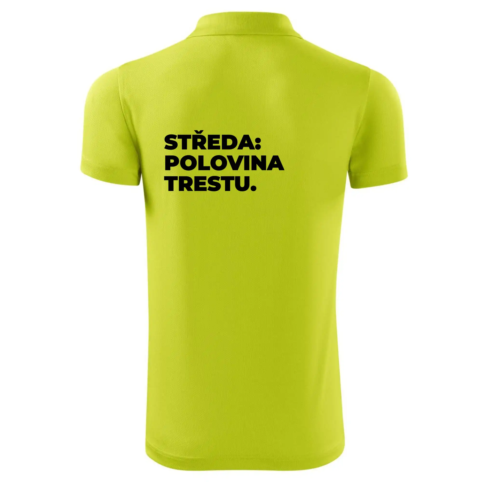 STŘEDA:  POLOVINA TRESTU.