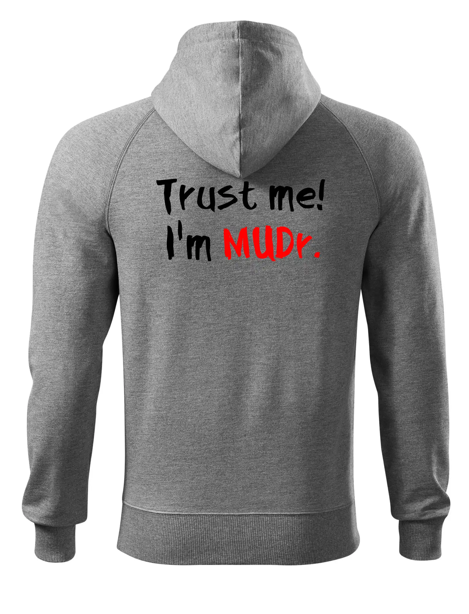 Trust me I´m  MUDr. / Věř mi jsem MUDR.