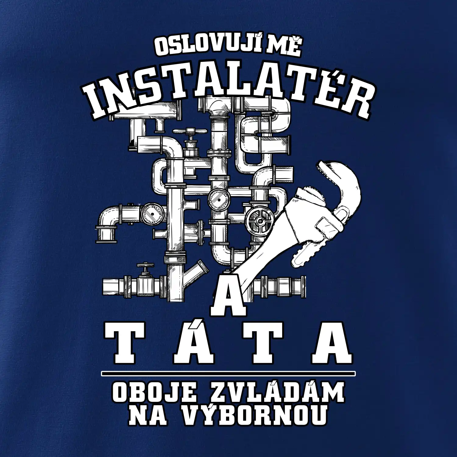 Oslovuji mě Instalatér a táta