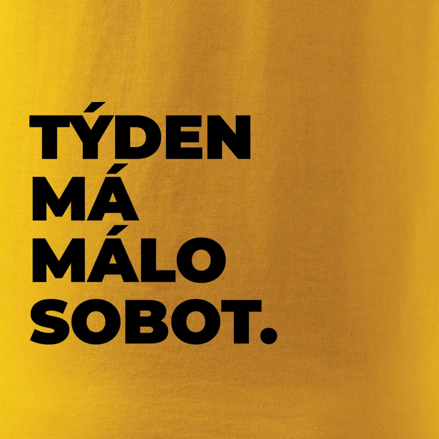 TÝDEN MÁ MÁLO SOBOT.