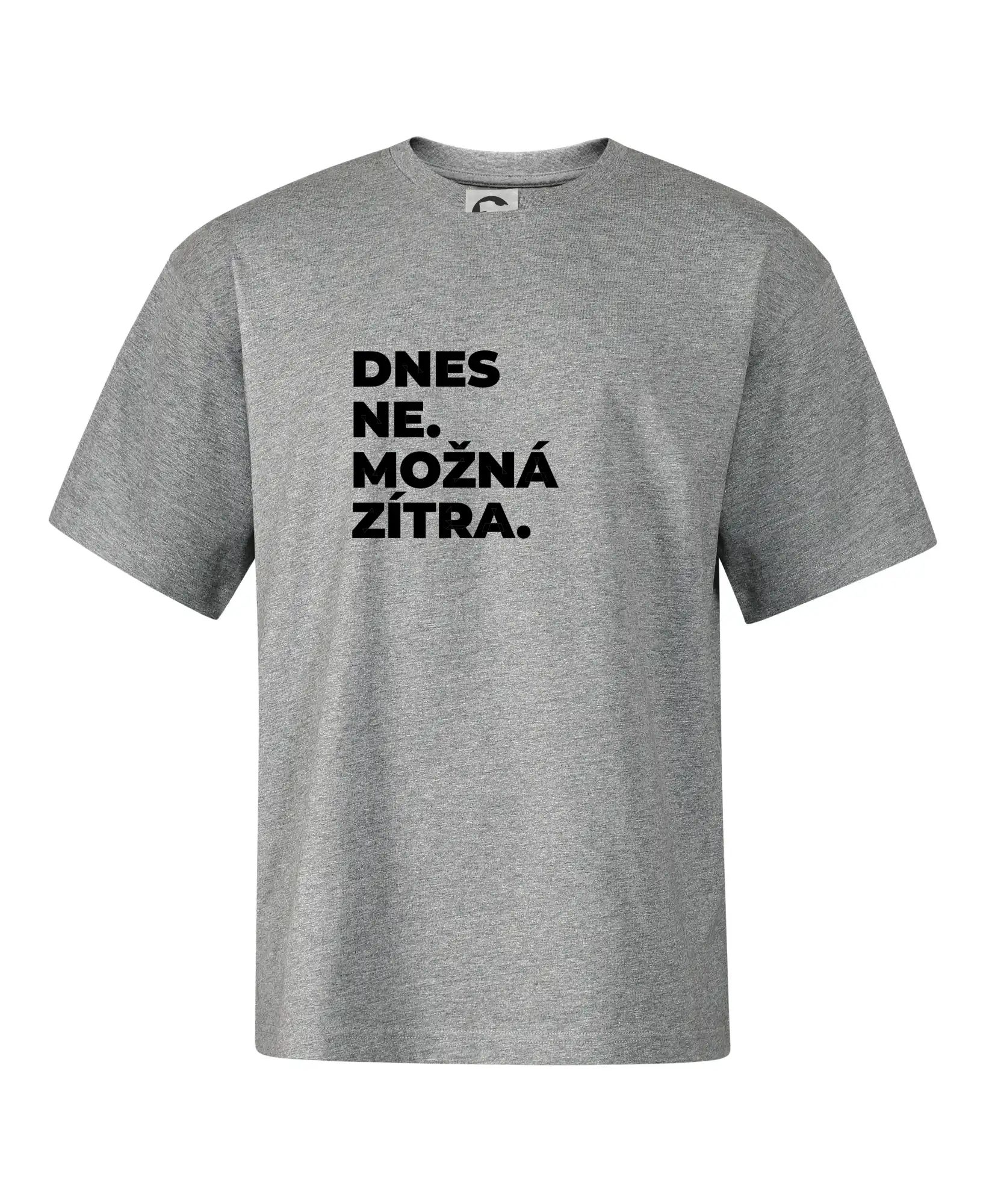 DNES NE. MOŽNÁ ZÍTRA.