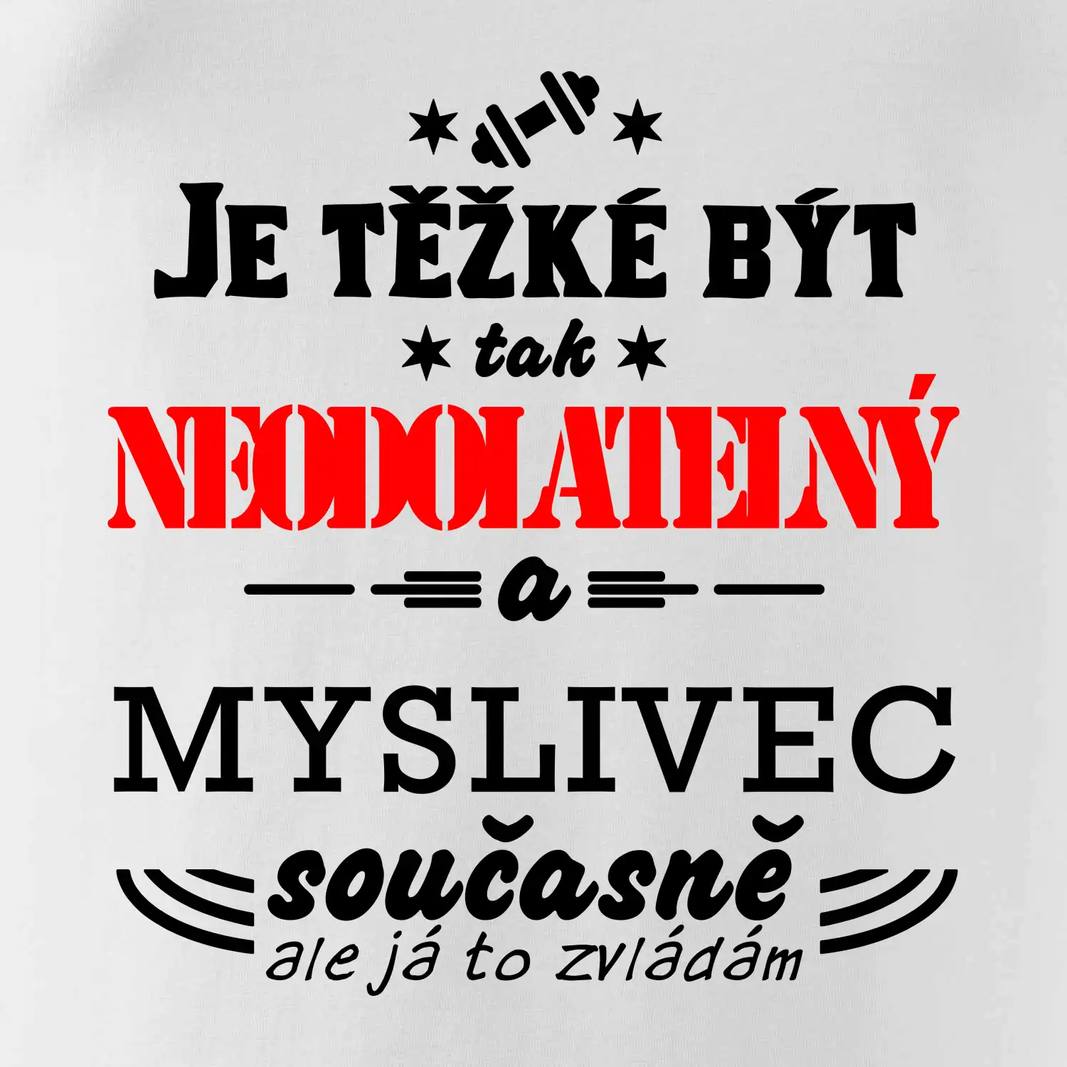 Je těžké být neodolatelný myslivec