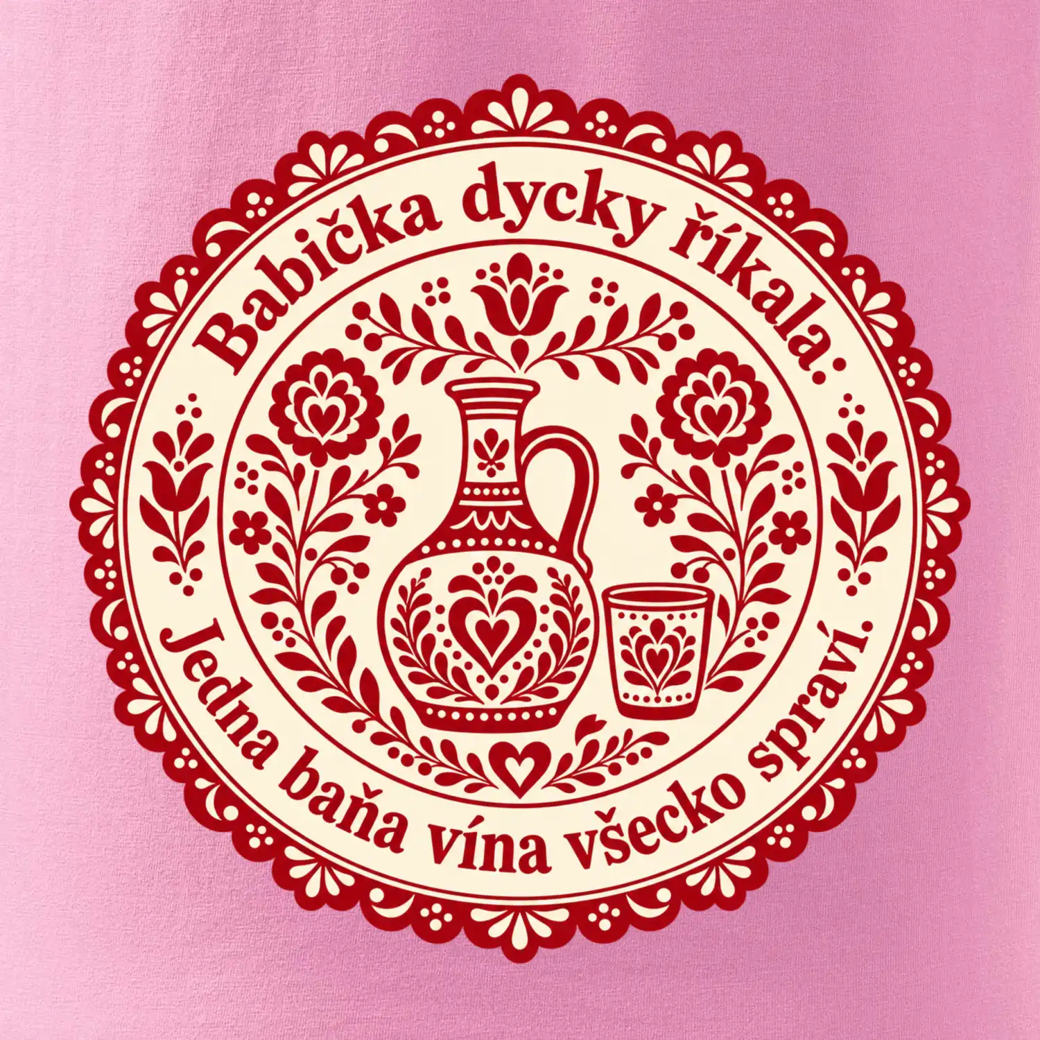 Babička dycky říkala: Jedna baňa vína všecko spraví.