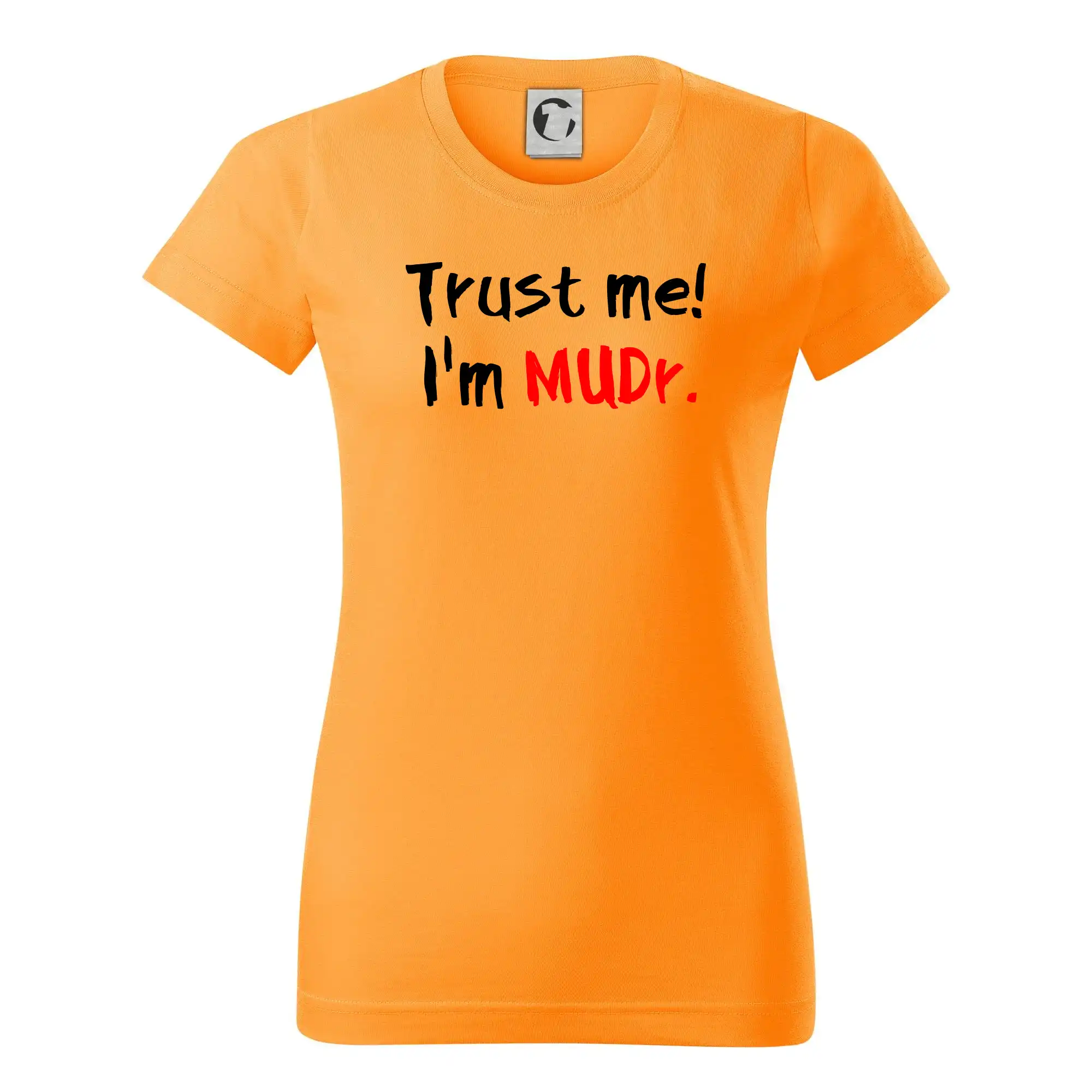 Trust me I´m  MUDr. / Věř mi jsem MUDR.