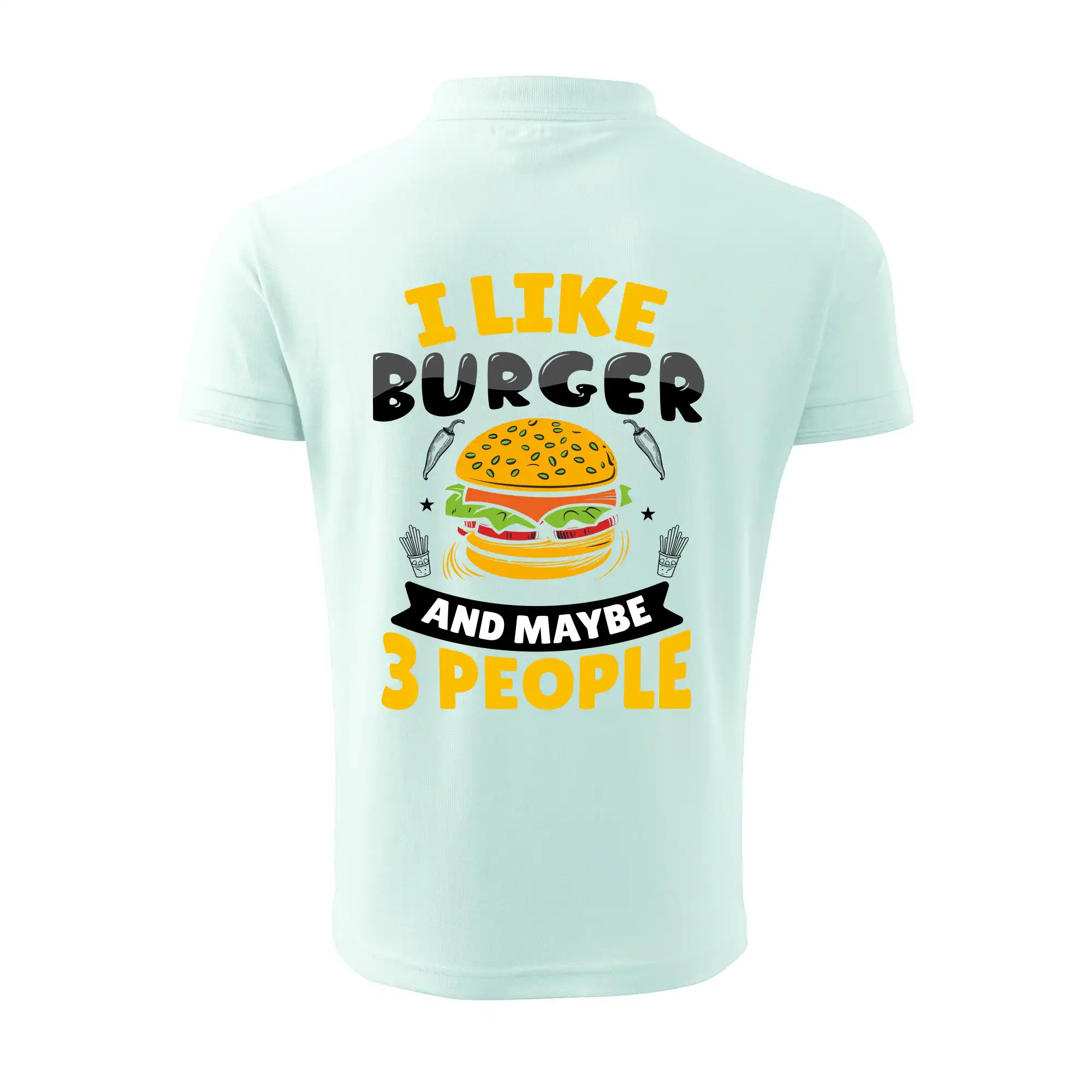 I like burger and maybe 3 people
