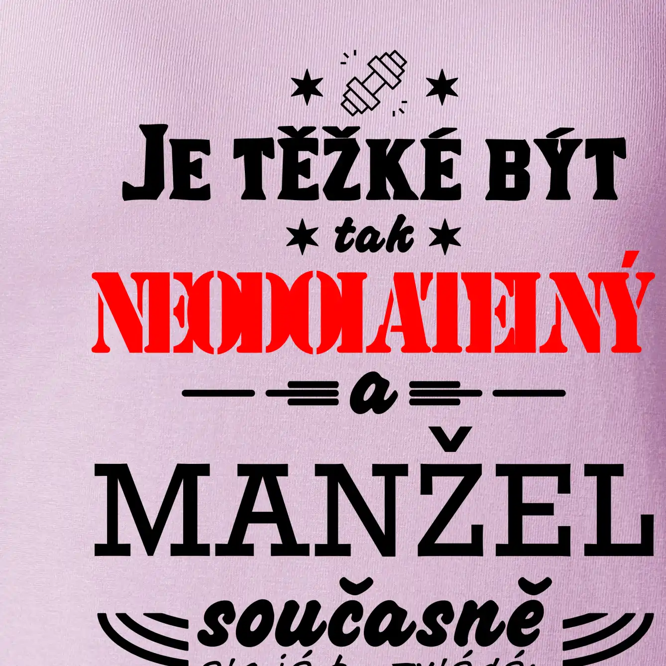 Je těžké být tak neodolatelný - manžel