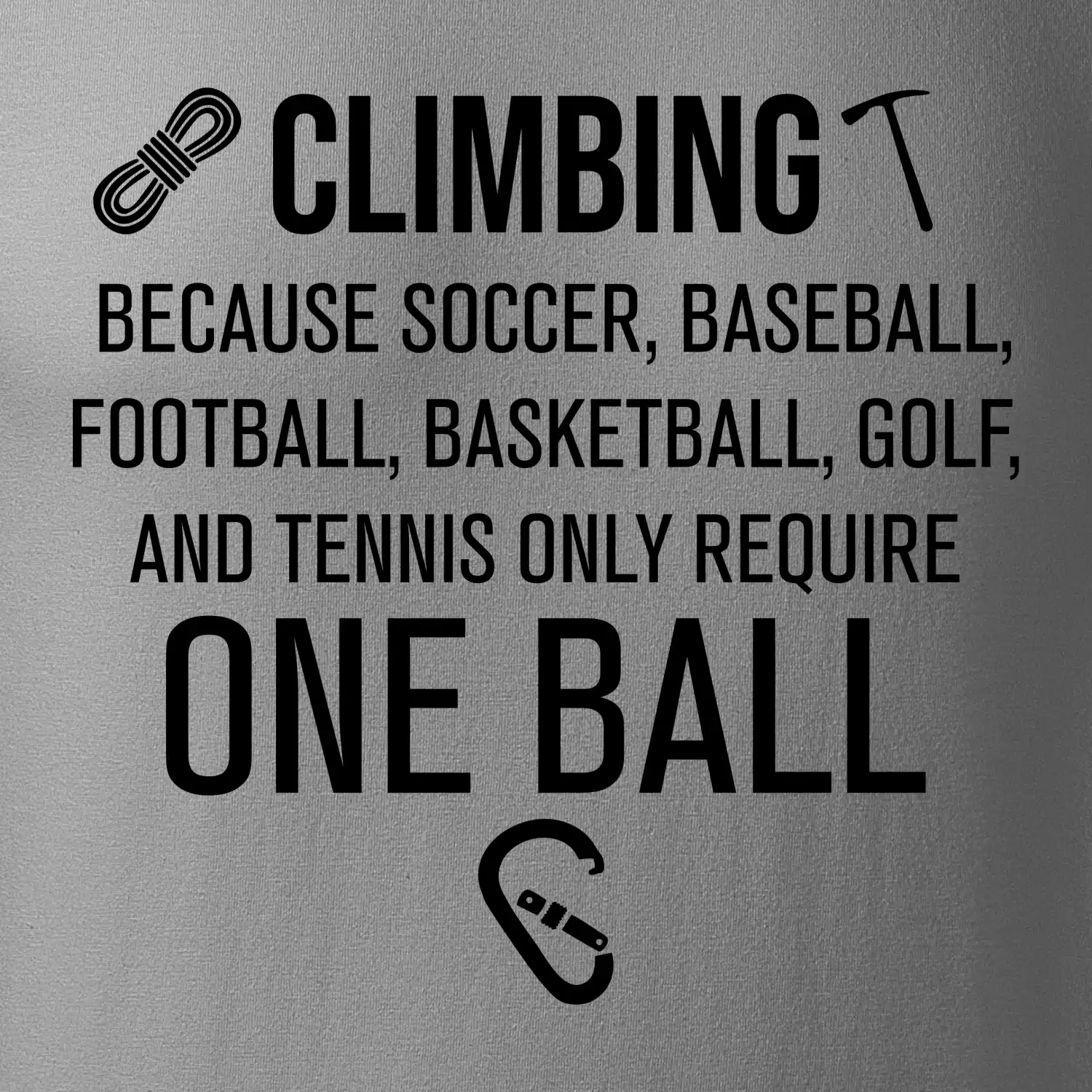 Climbing beacause one ball
