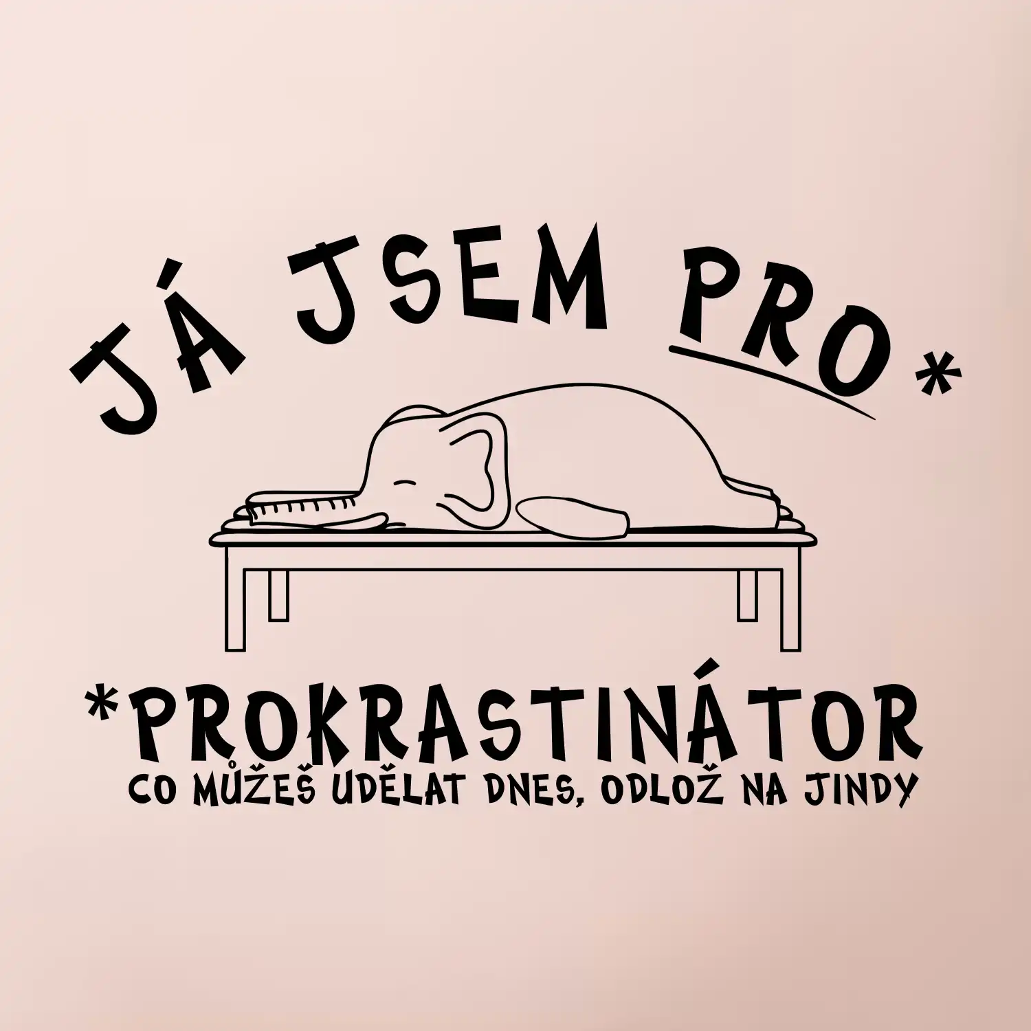 Ja jsem PRO - prokrastinace