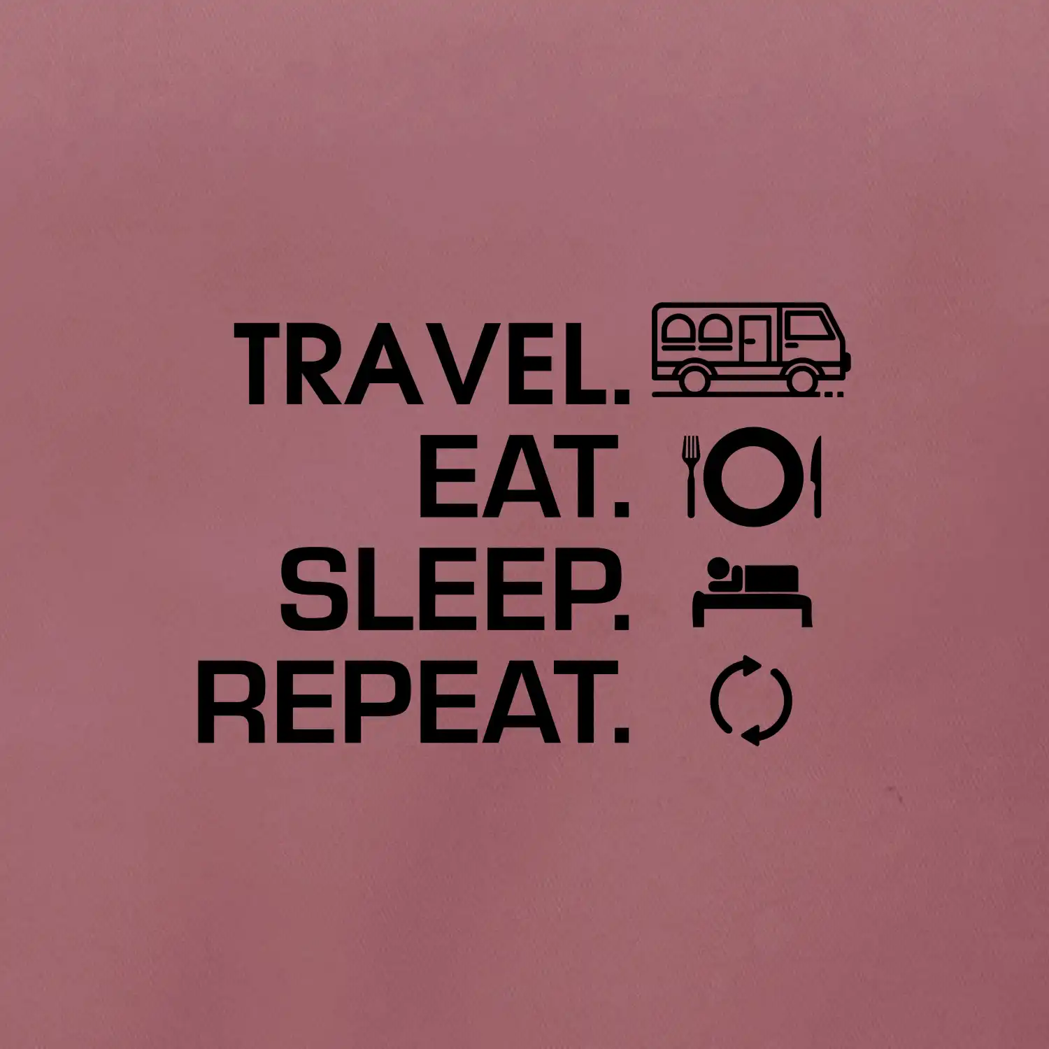 Eat sleep travel - Van