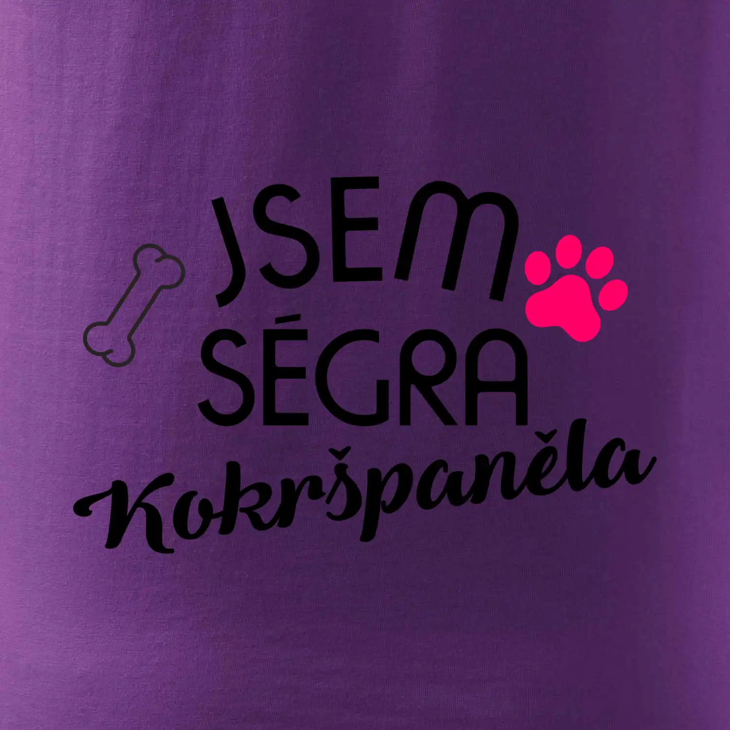 Jsem ségra Kokršpěněla