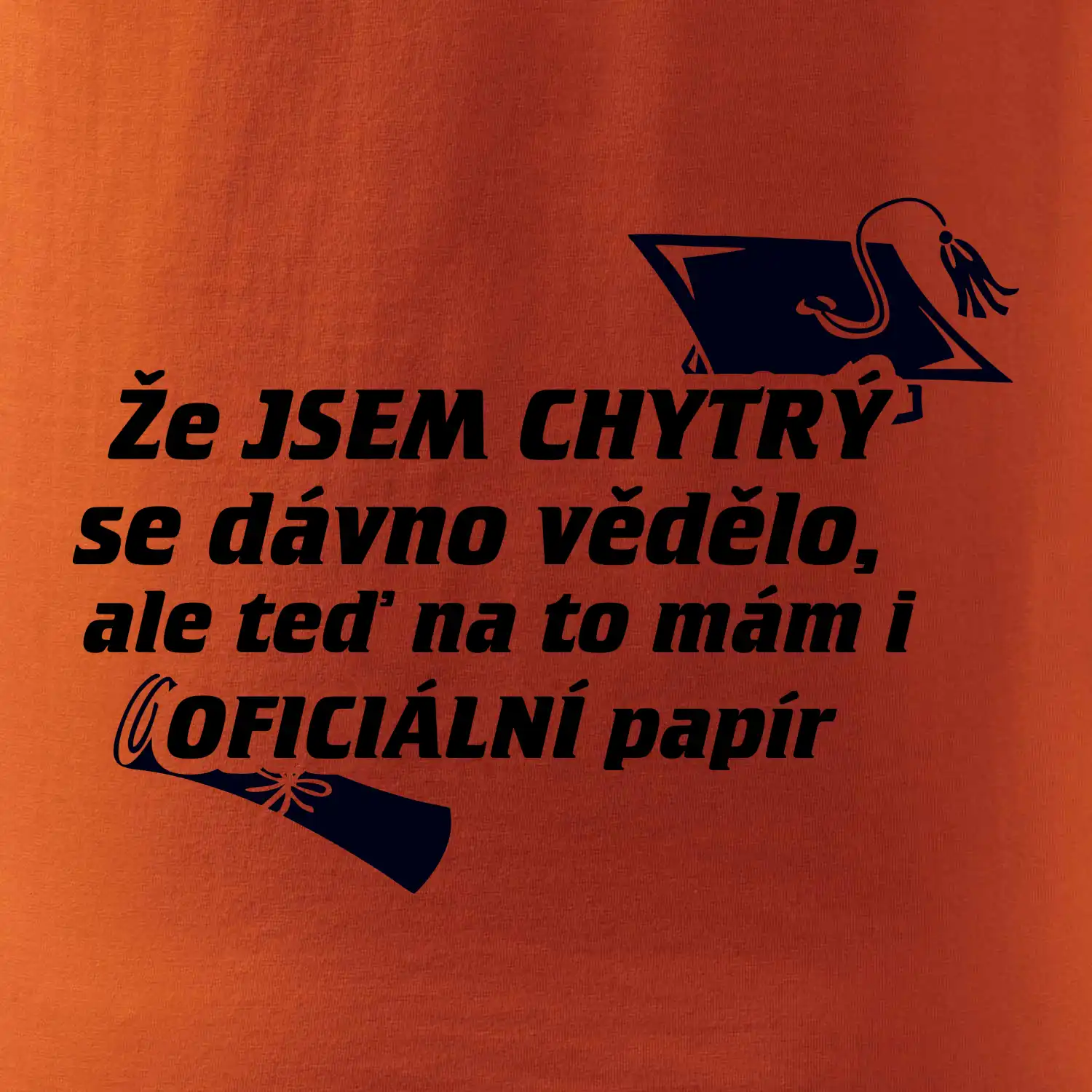 Že jsem chytrý se dávno vědělo