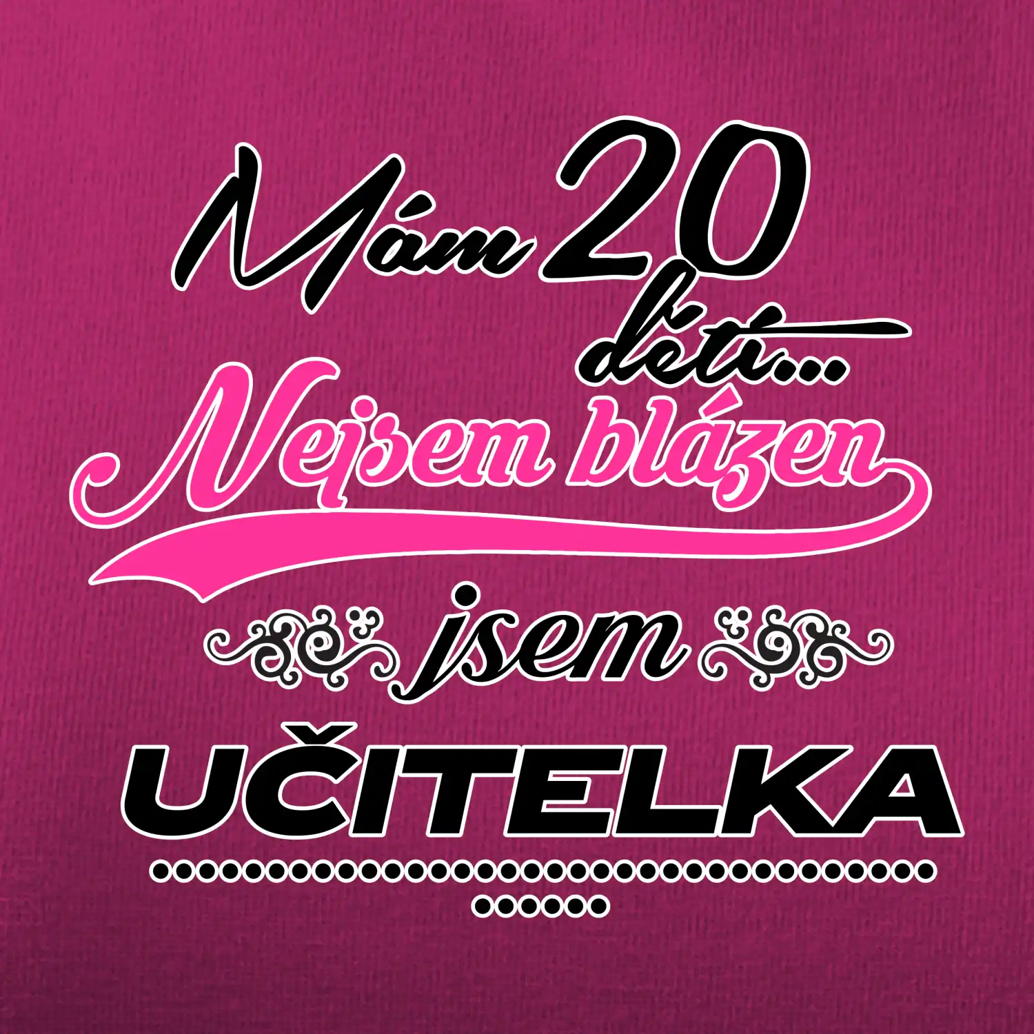 Mám 20 dětí, jsem učitelka