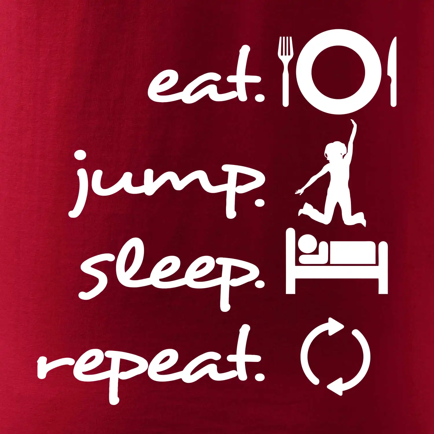 Eat jump sleep repeat
