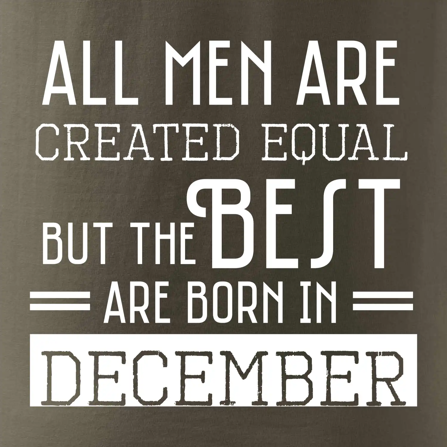 All men are created equal december