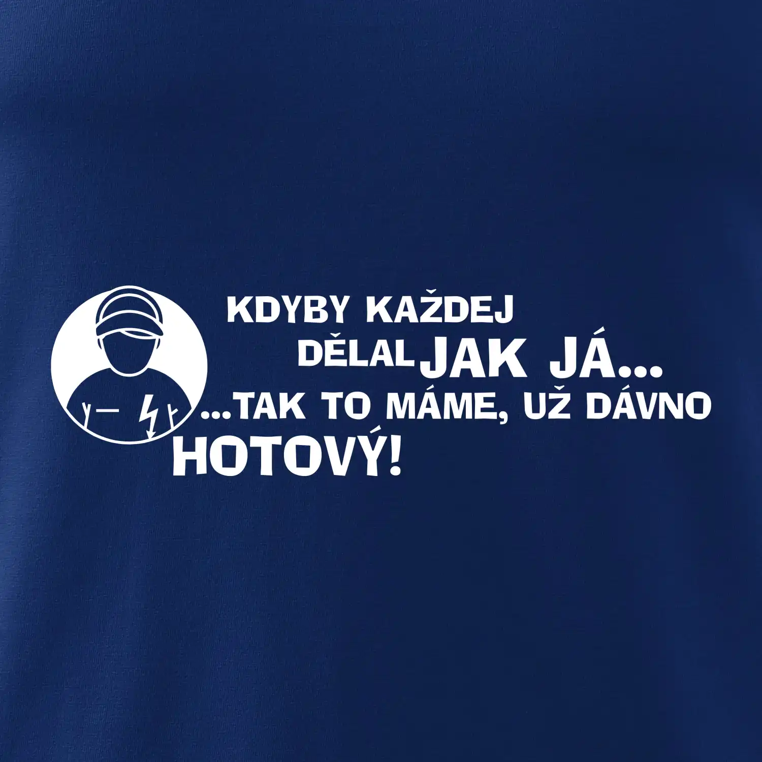 Elektrikář - kdyby každej dělal jak já, tak to máme už dávno hotový