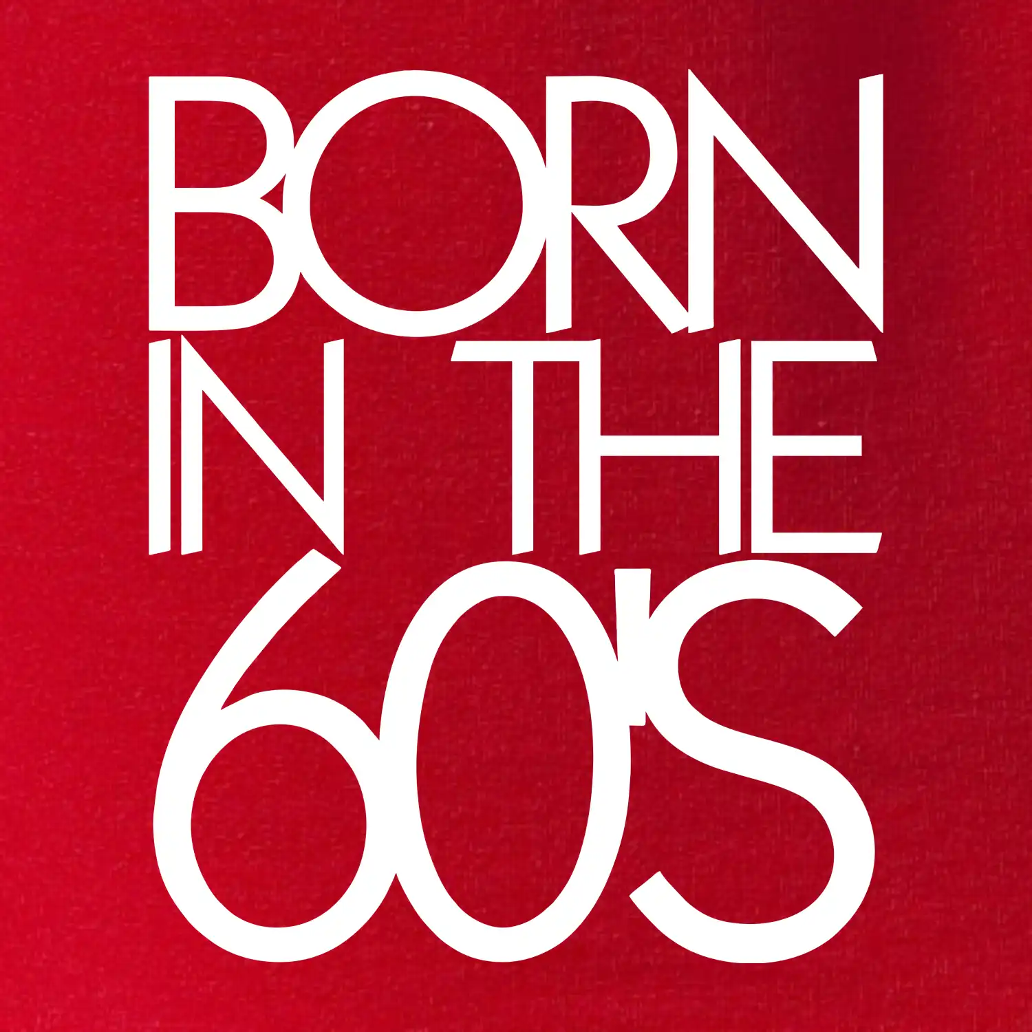 Born In The 60's