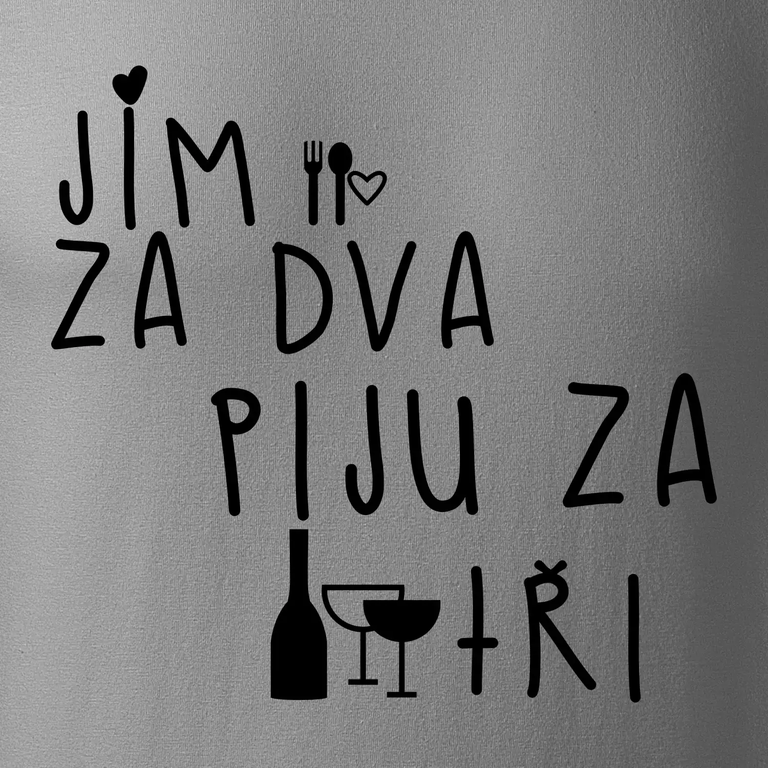 Jím za dva / Piju za tři
