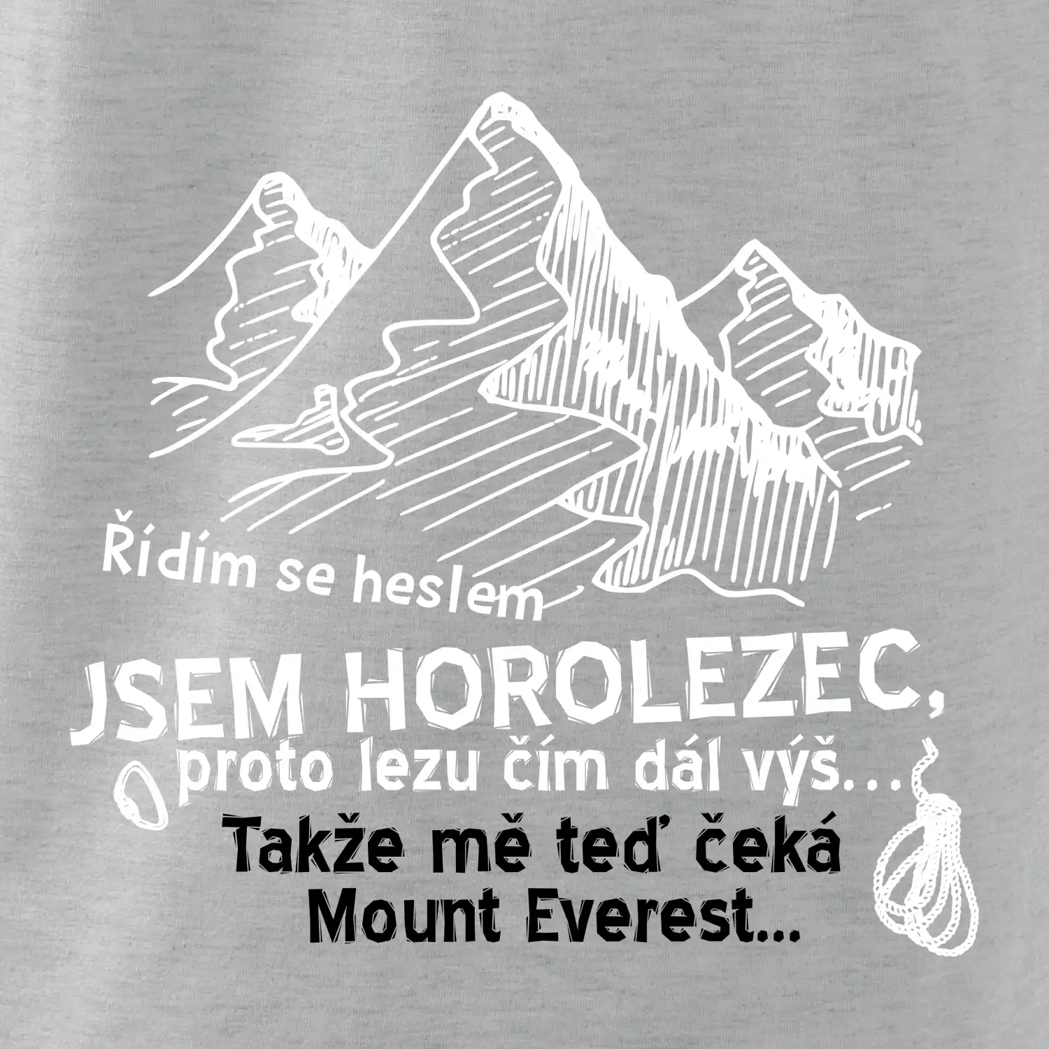Jsem horolezec, proto lezu čím dál výš