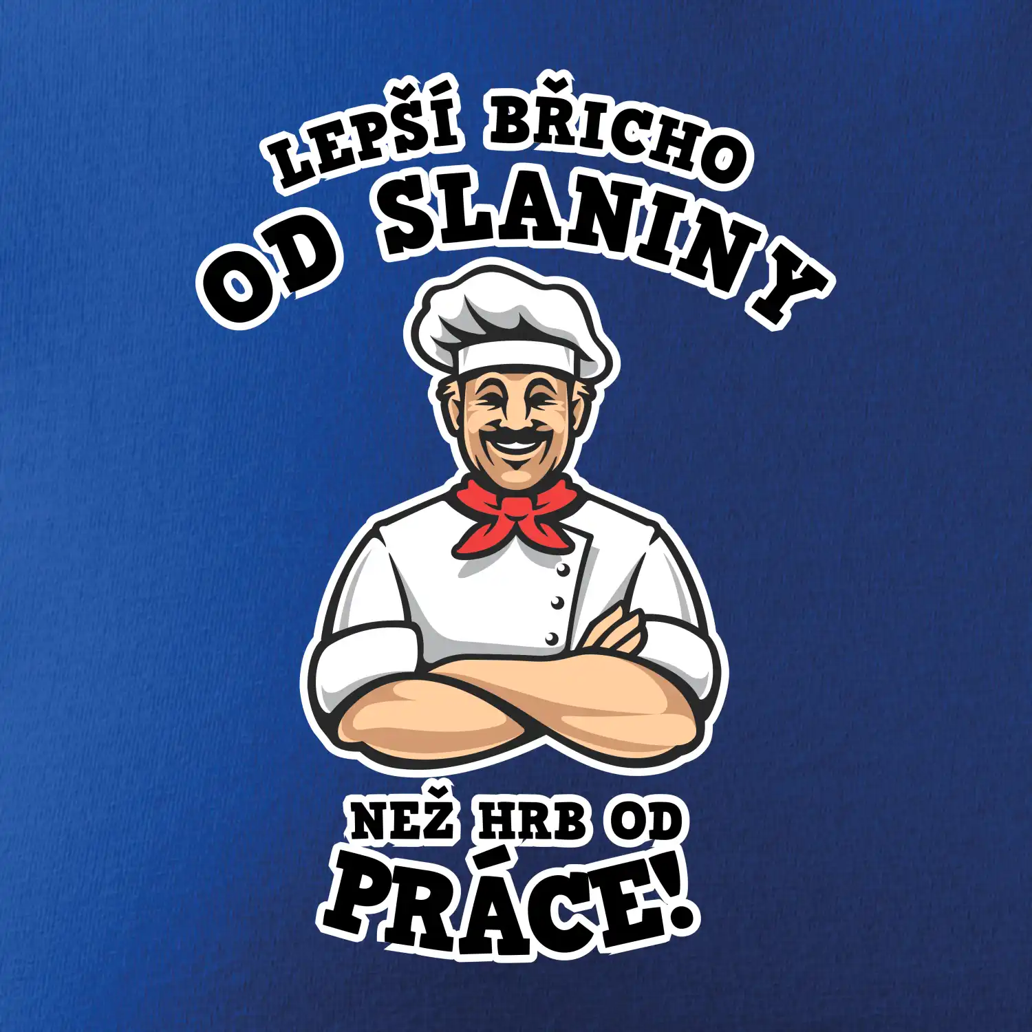 Lepší břicho od slaniny než hrb od práce