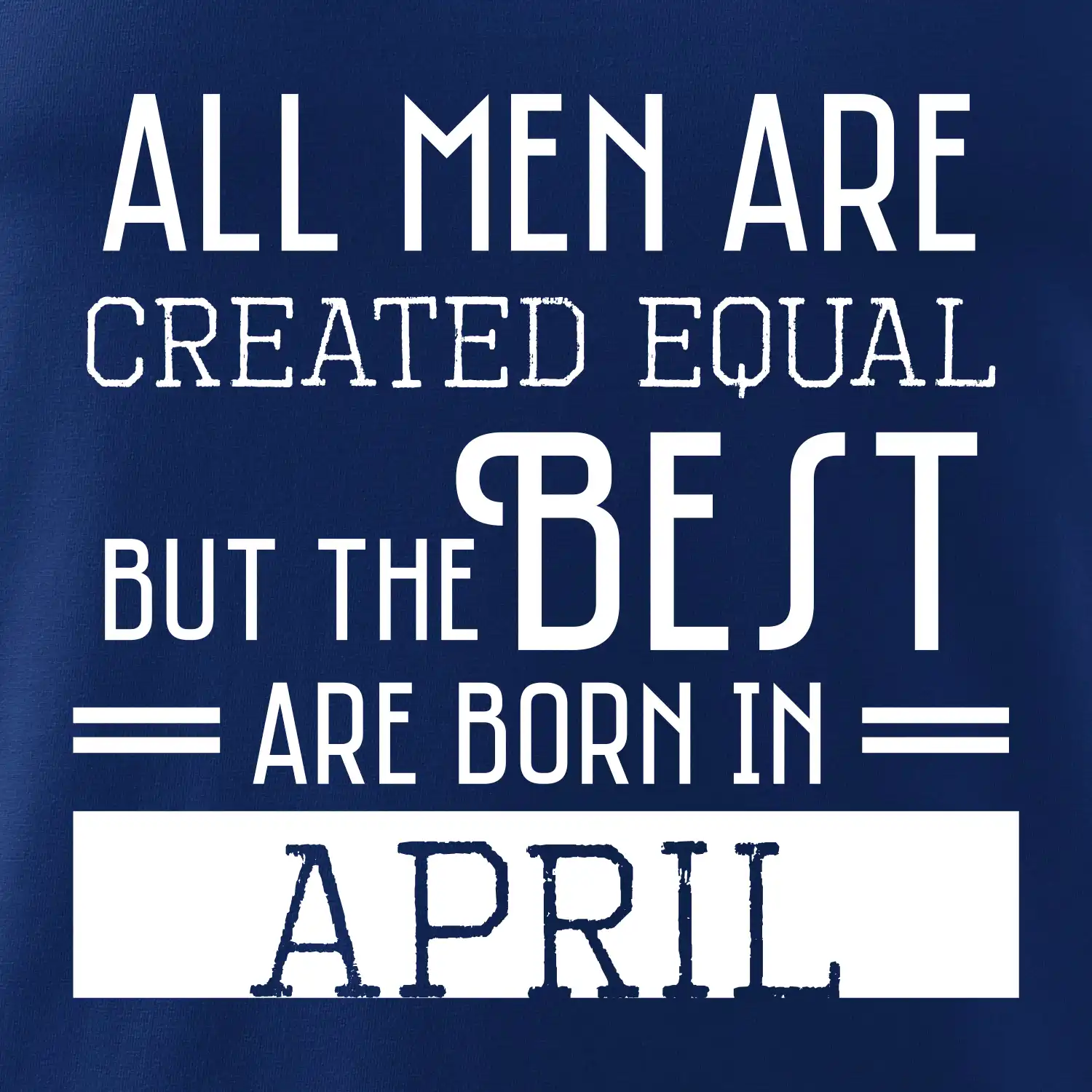 All men are created equal april