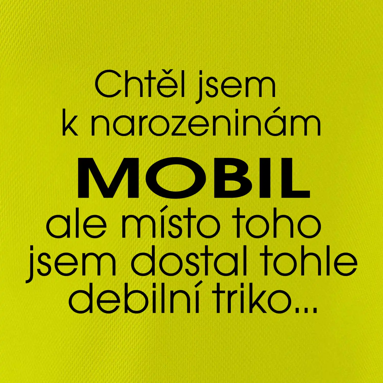 Chtěl jsem dostat k narozeninám mobil