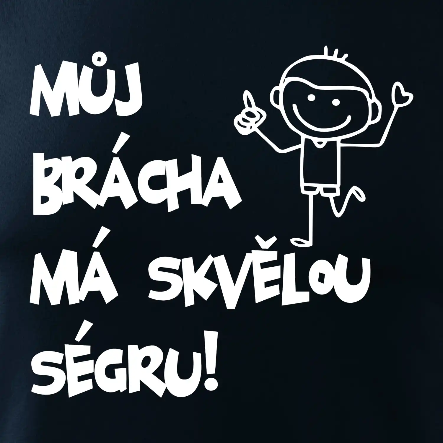 Můj brácha má skvělou ségru