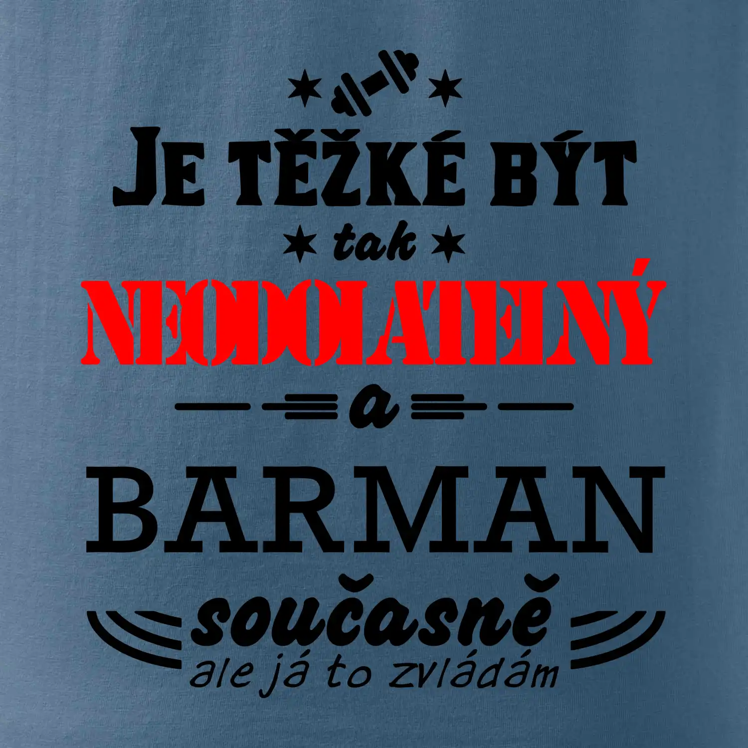 Je těžké být neodolatelný barman