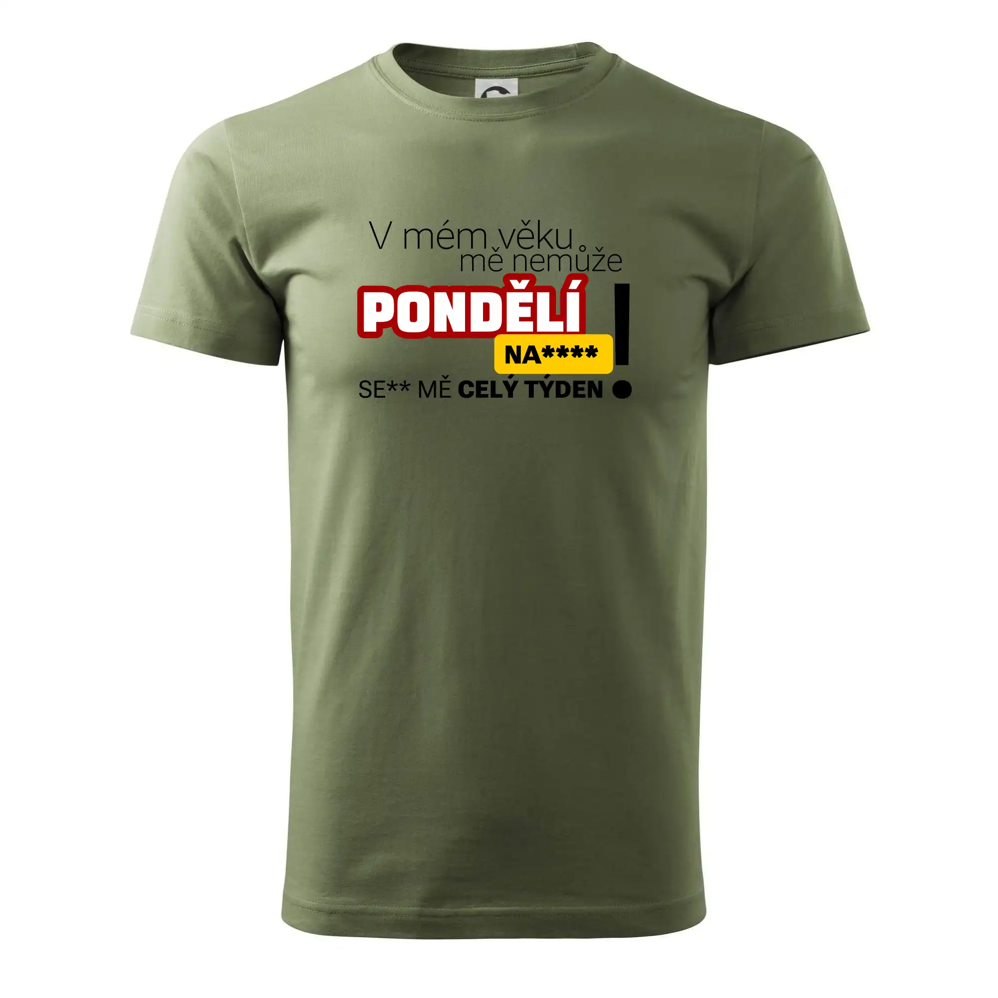 V mém věku mě nemůže pondělí nas****