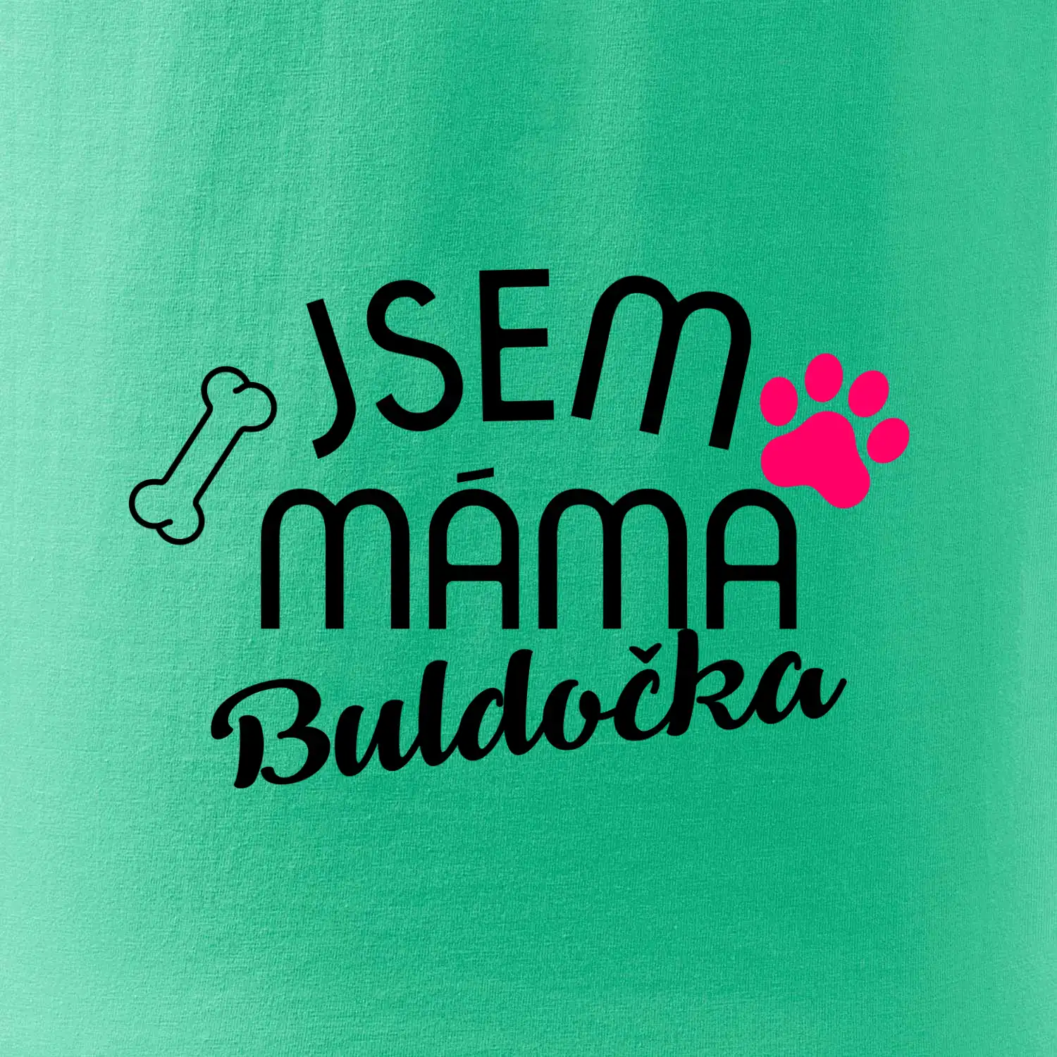 Jsem máma Buldočka