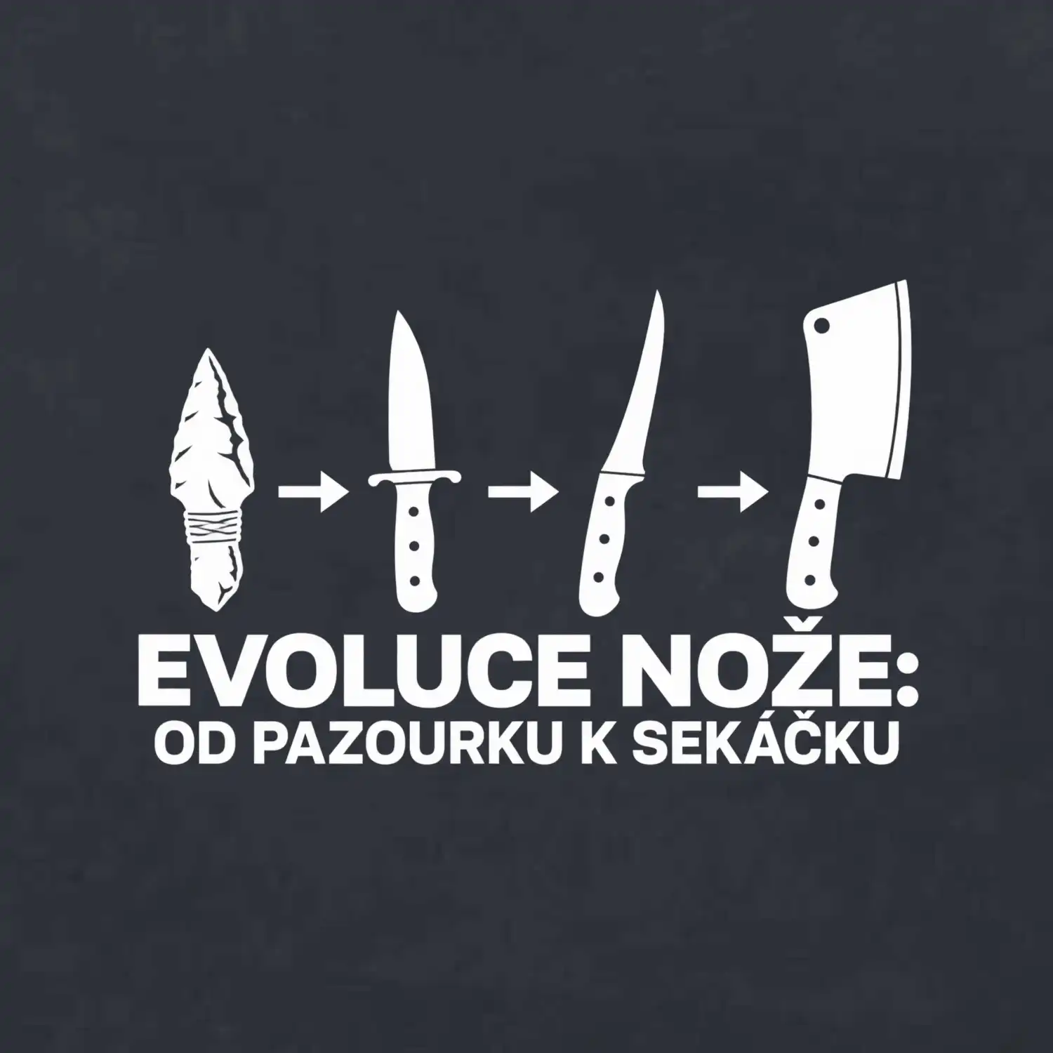 Evoluce nože od pazourku k sekáčku