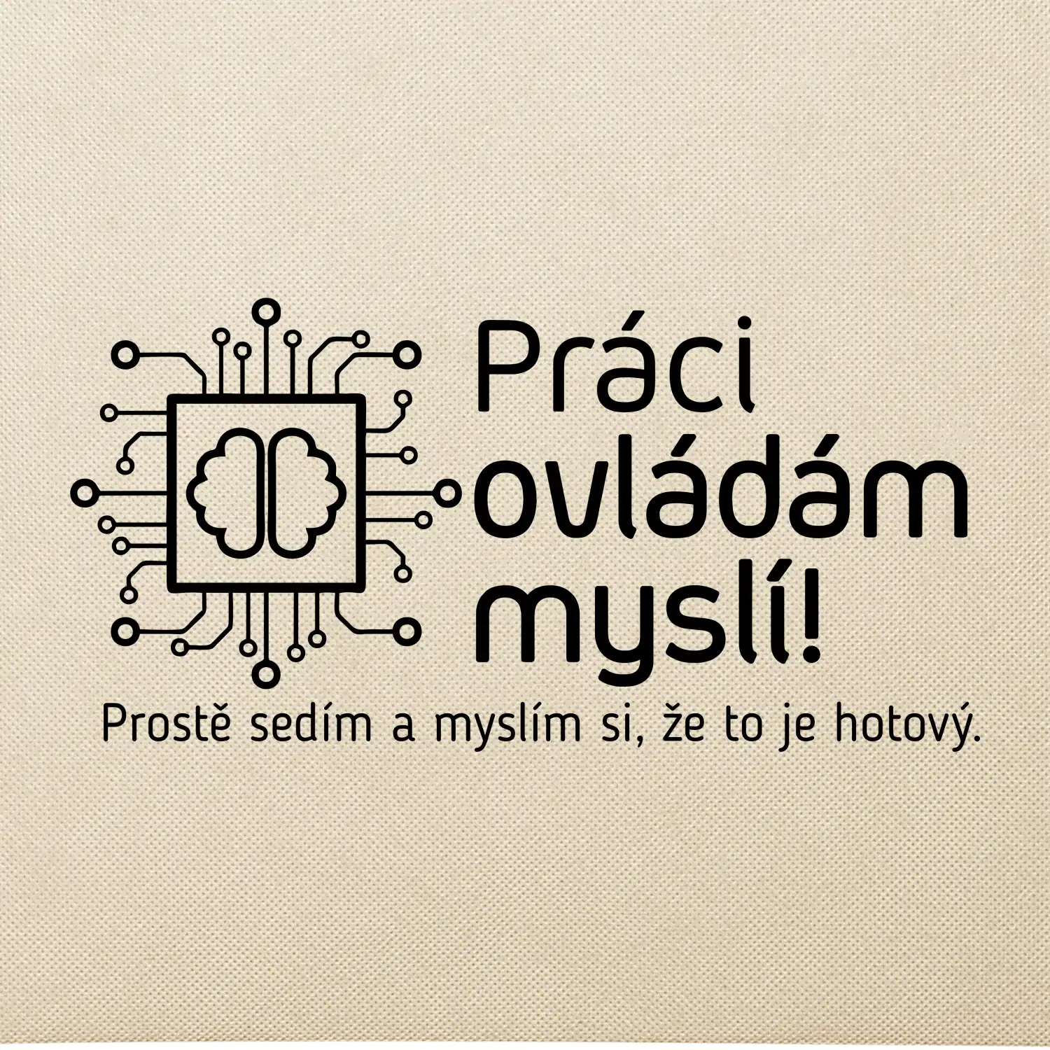 Práci ovládám myslí