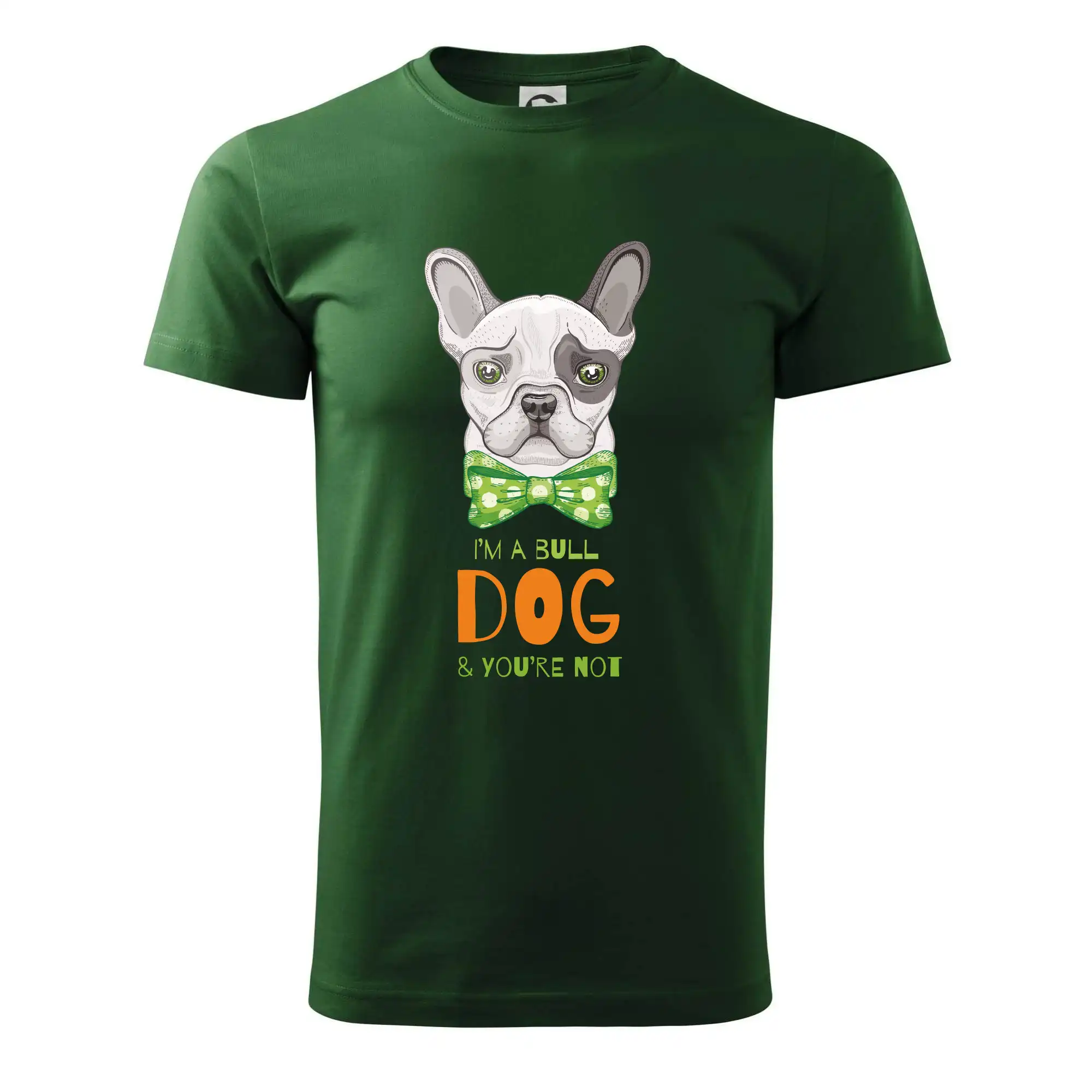 I am bull dog, you are not