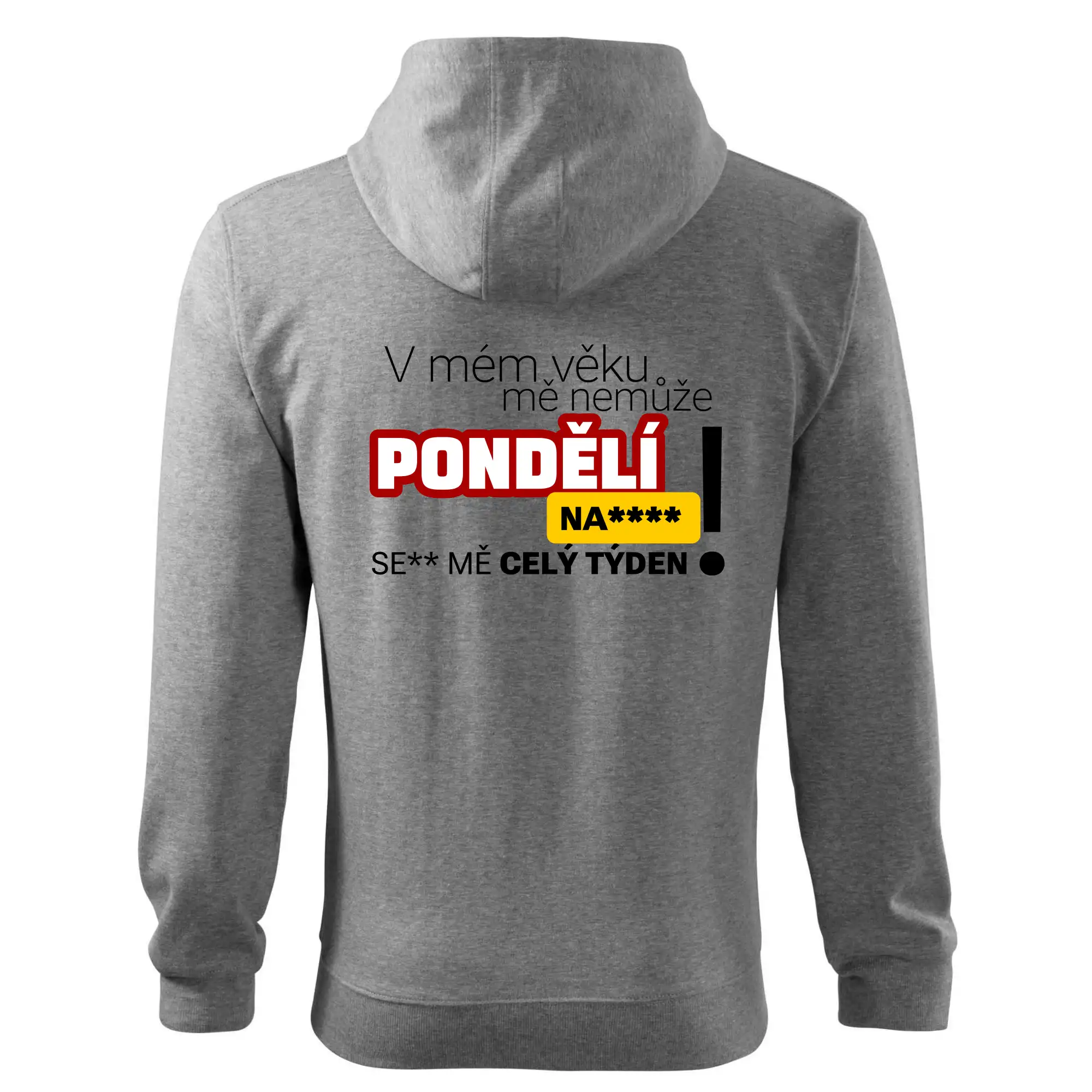 V mém věku mě nemůže pondělí nas****