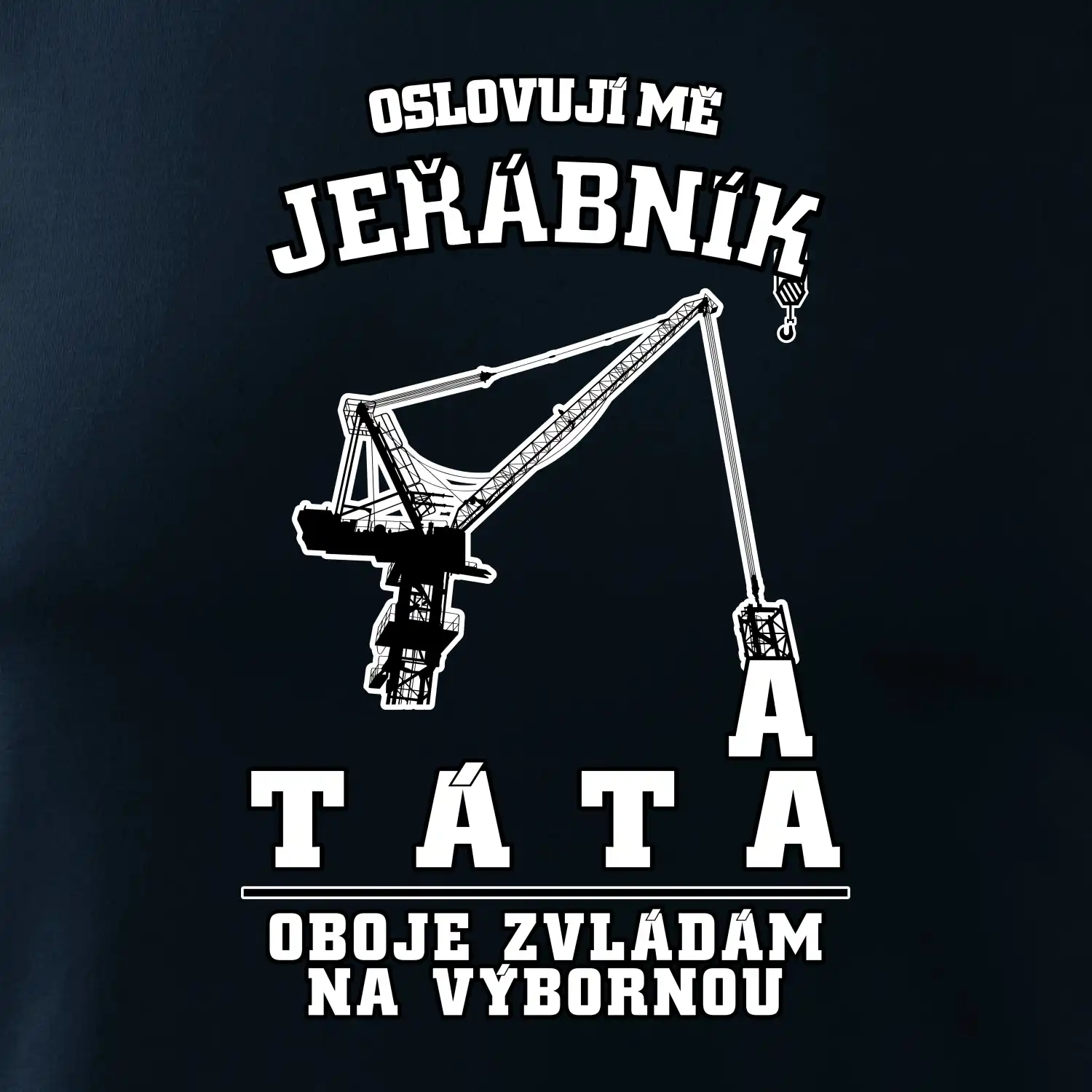 Oslovují mě jeřábník a táta