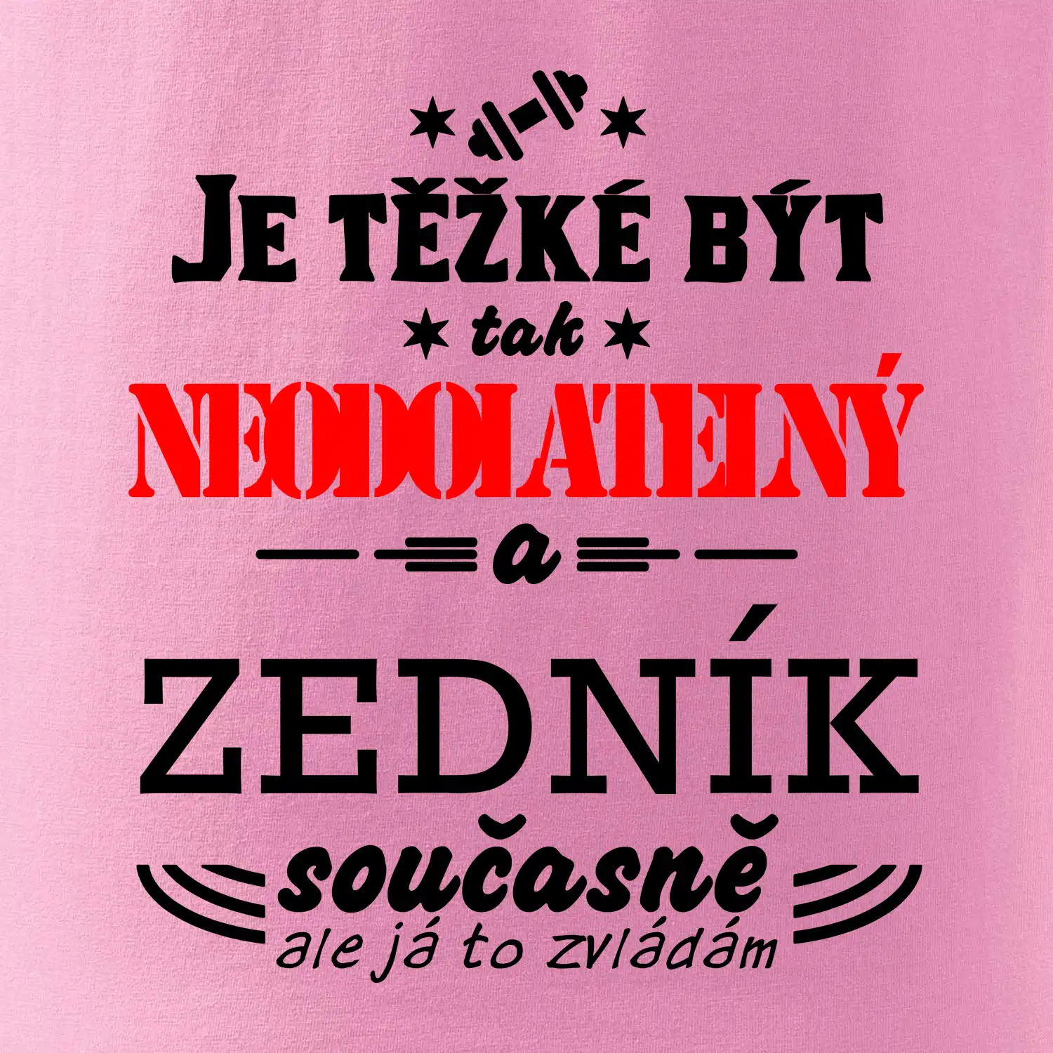 Je těžké být neodolatelný zedník