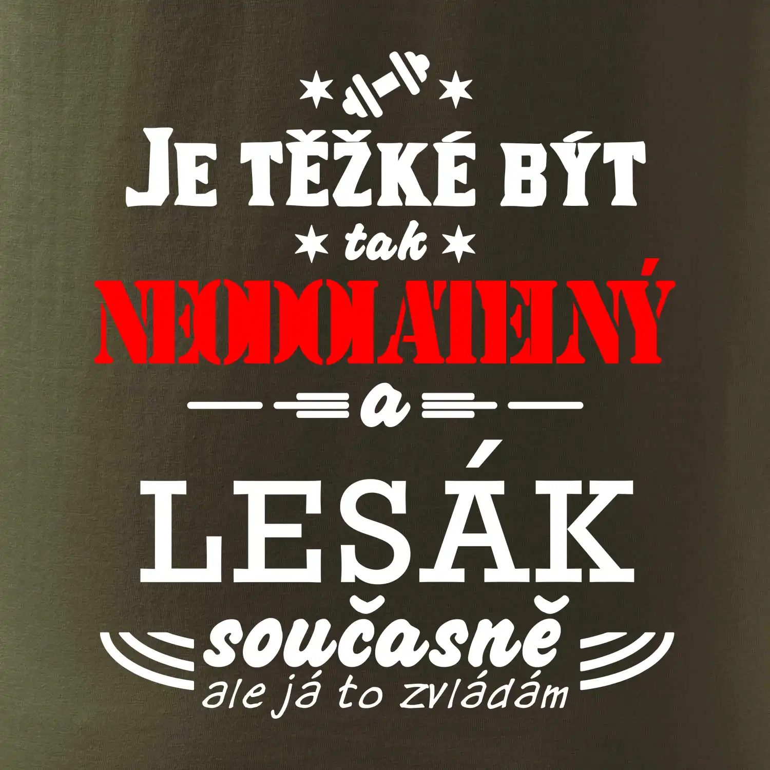 Je těžké být neodolatelný lesák