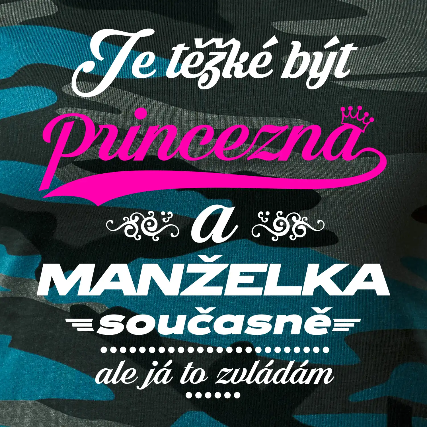 Je těžké být princezna - manželka