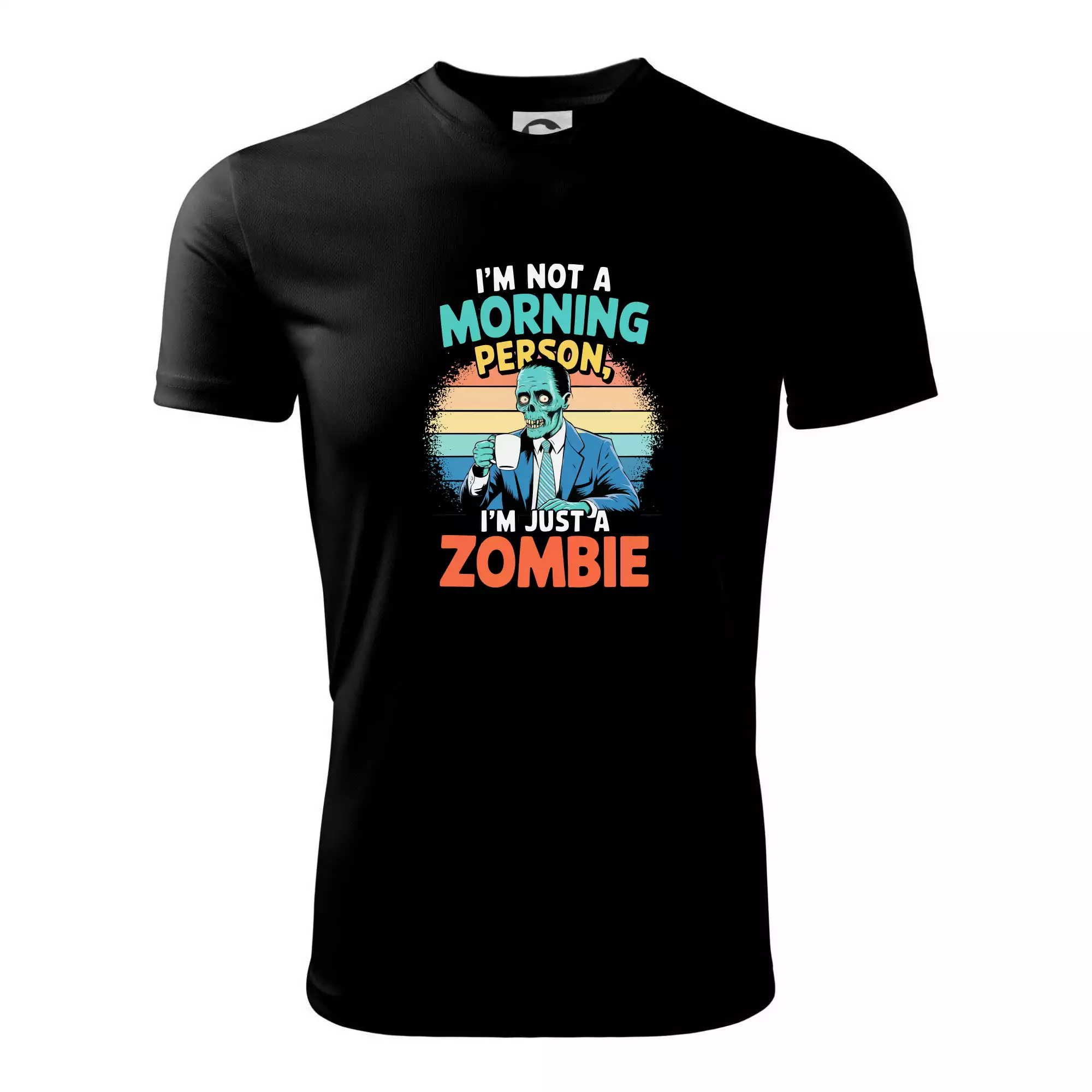 I'm not a morning person, I'm just a zombie