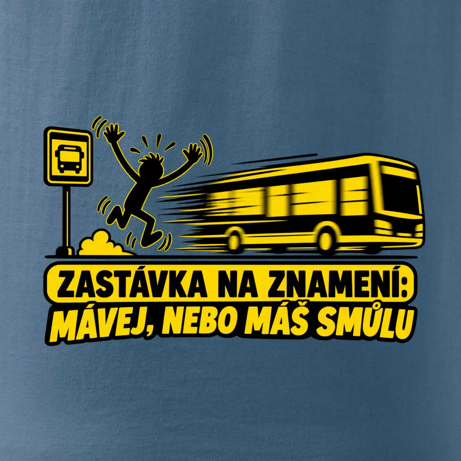 Zastávka na znamení mávej nebo máš smůlu